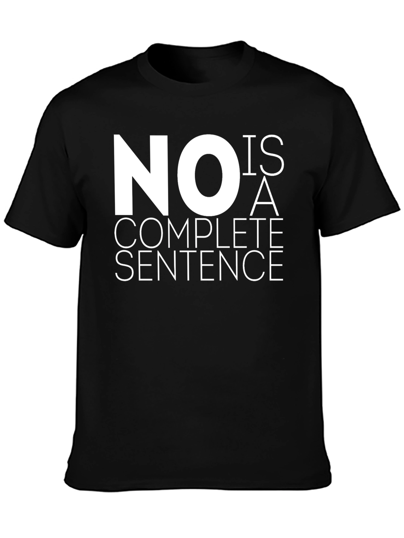 Black No Is A Complete Sentence Graphic Tee view 3