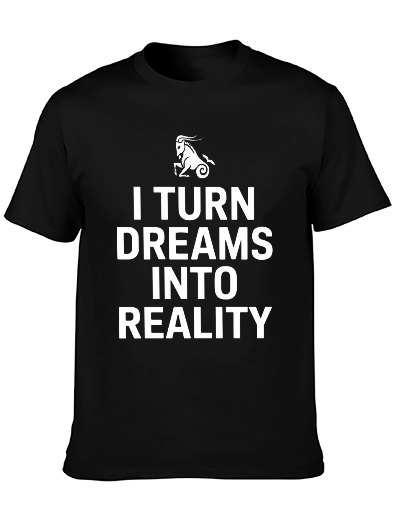 Black I Turn Dreams Into Reality Capricorn T-Shirt view 3