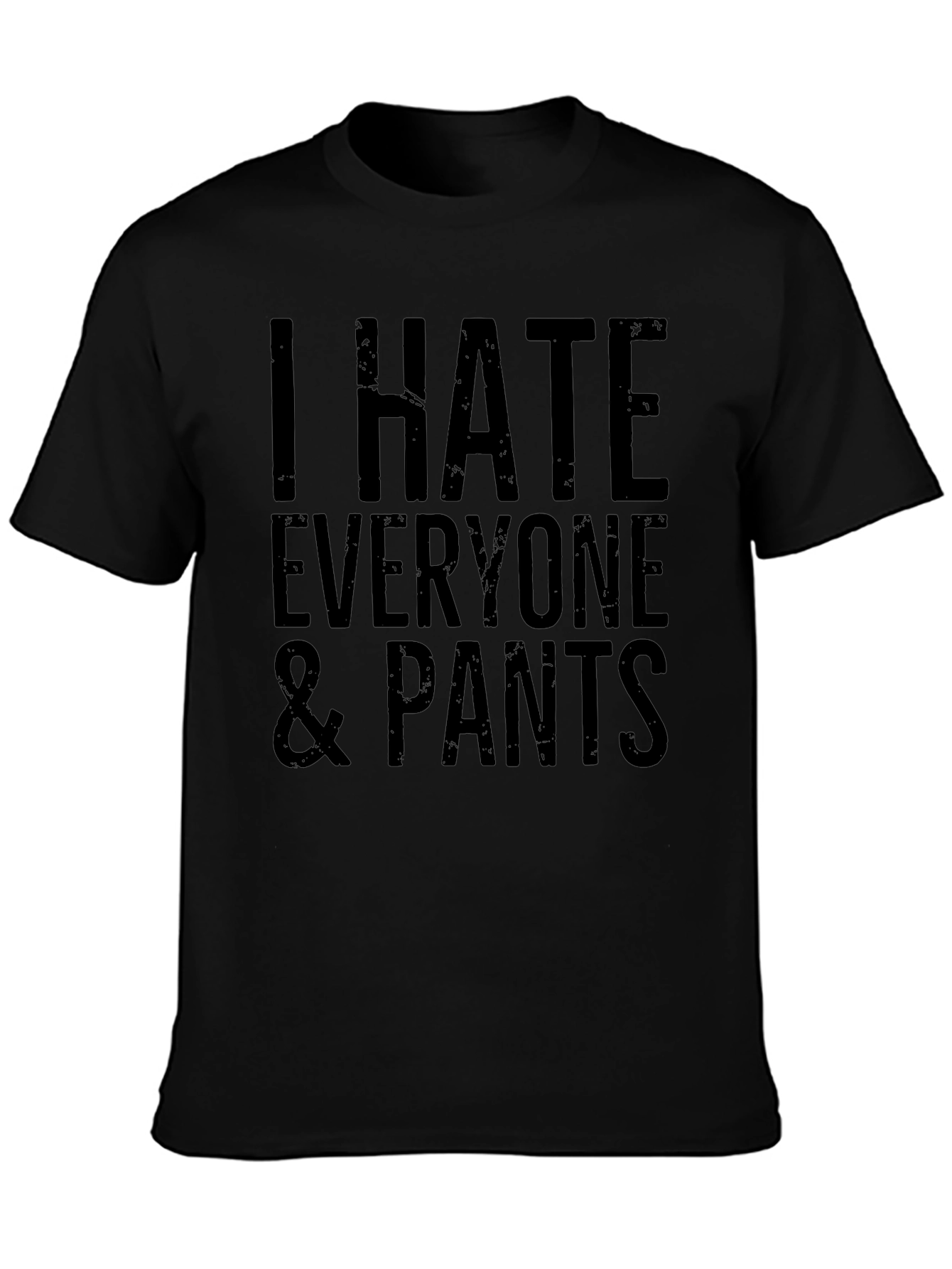 Black I Hate Everyone & Pants Graphic T-Shirt view 3