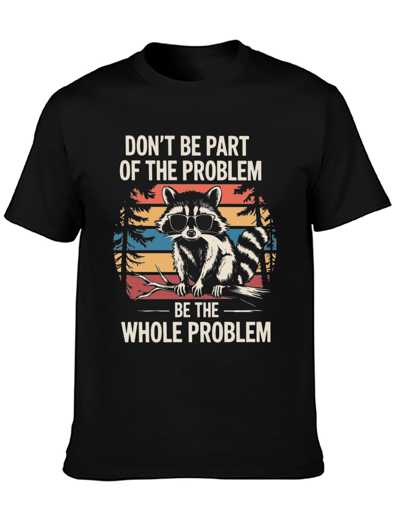 Black Raccoon Problem T-Shirt - Funny Graphic Tee view 3