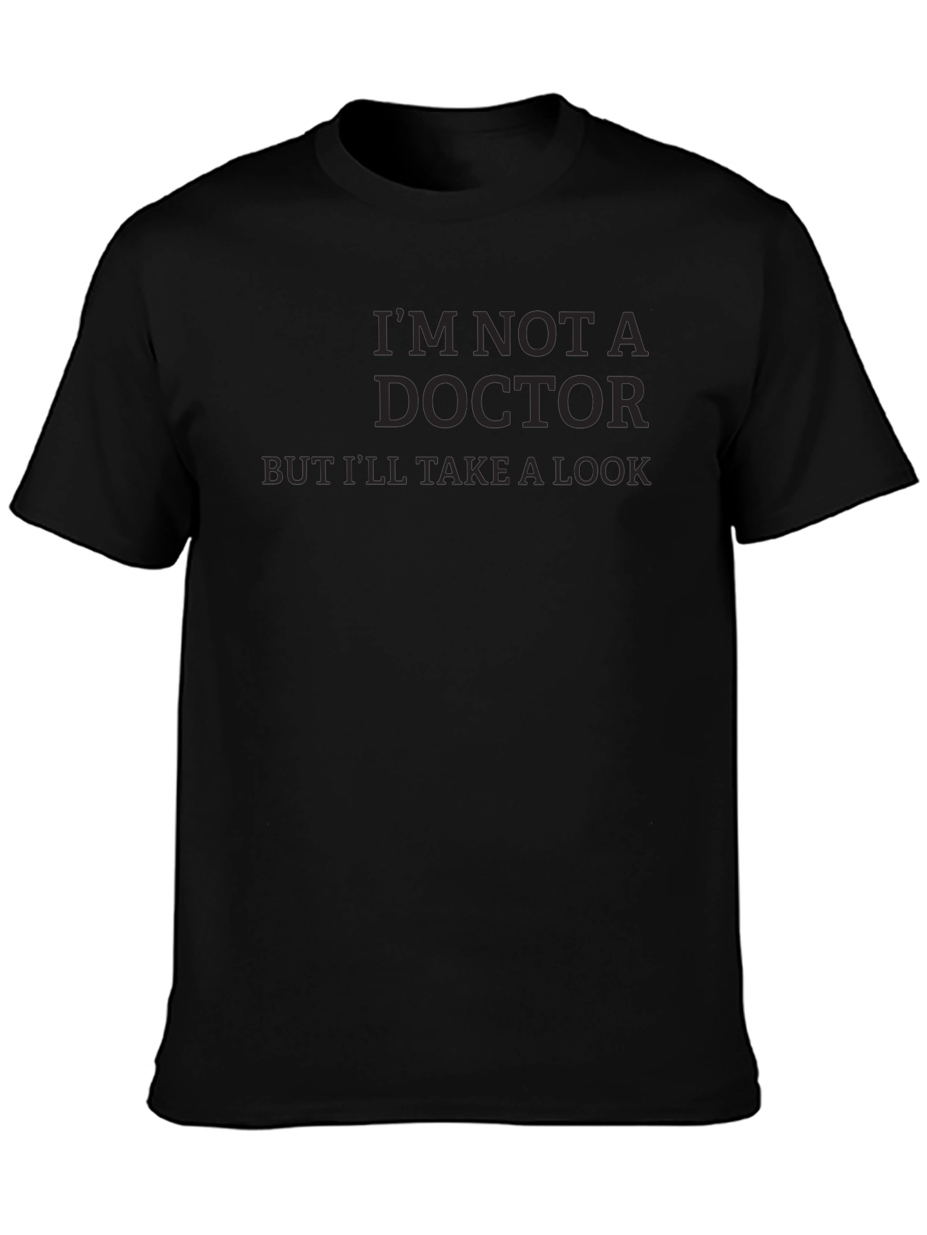 Black Funny "I'm Not A Doctor" Graphic T-Shirt view 3