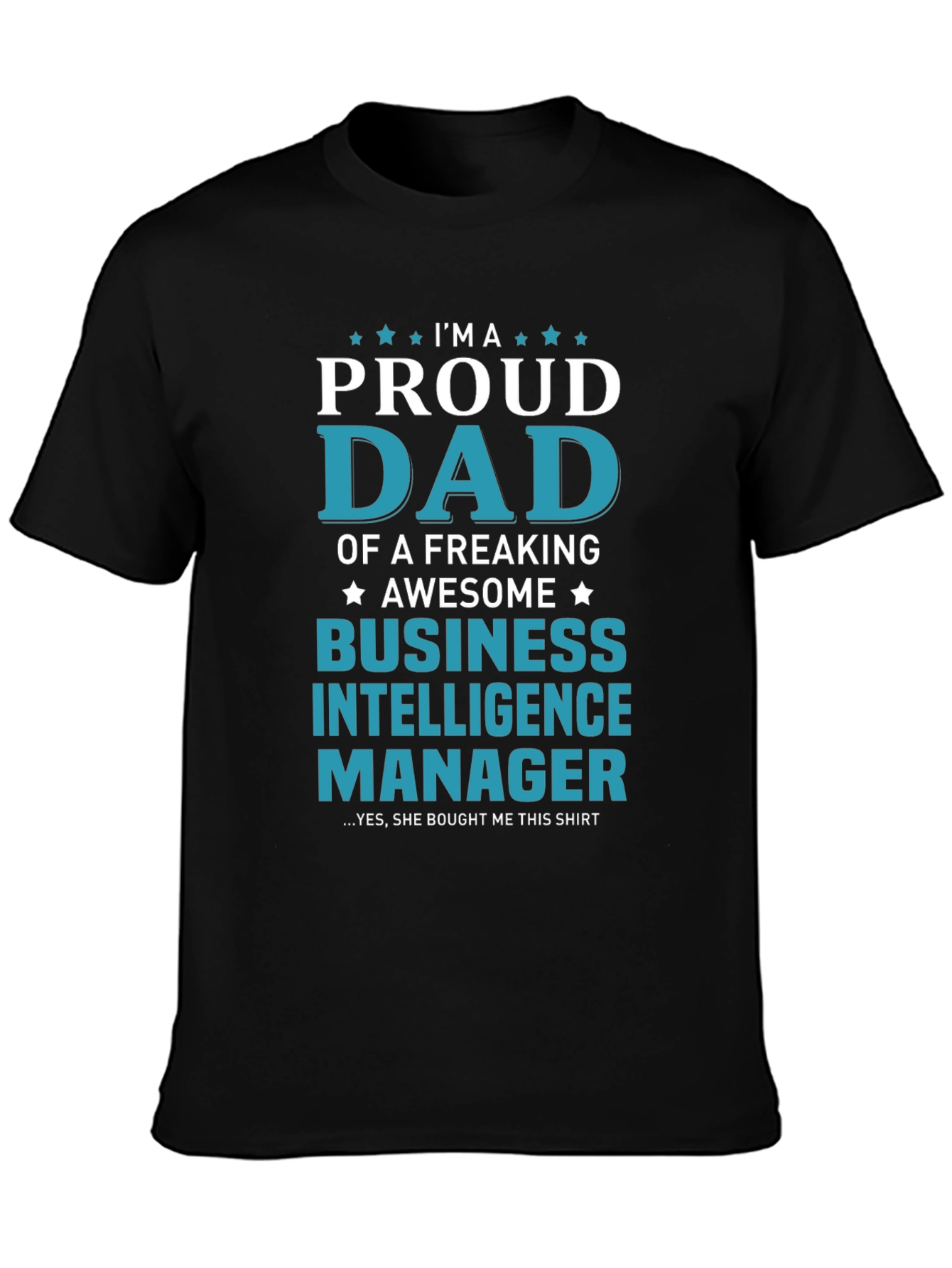 Black Proud Dad Business Intelligence Manager T-Shirt view 3