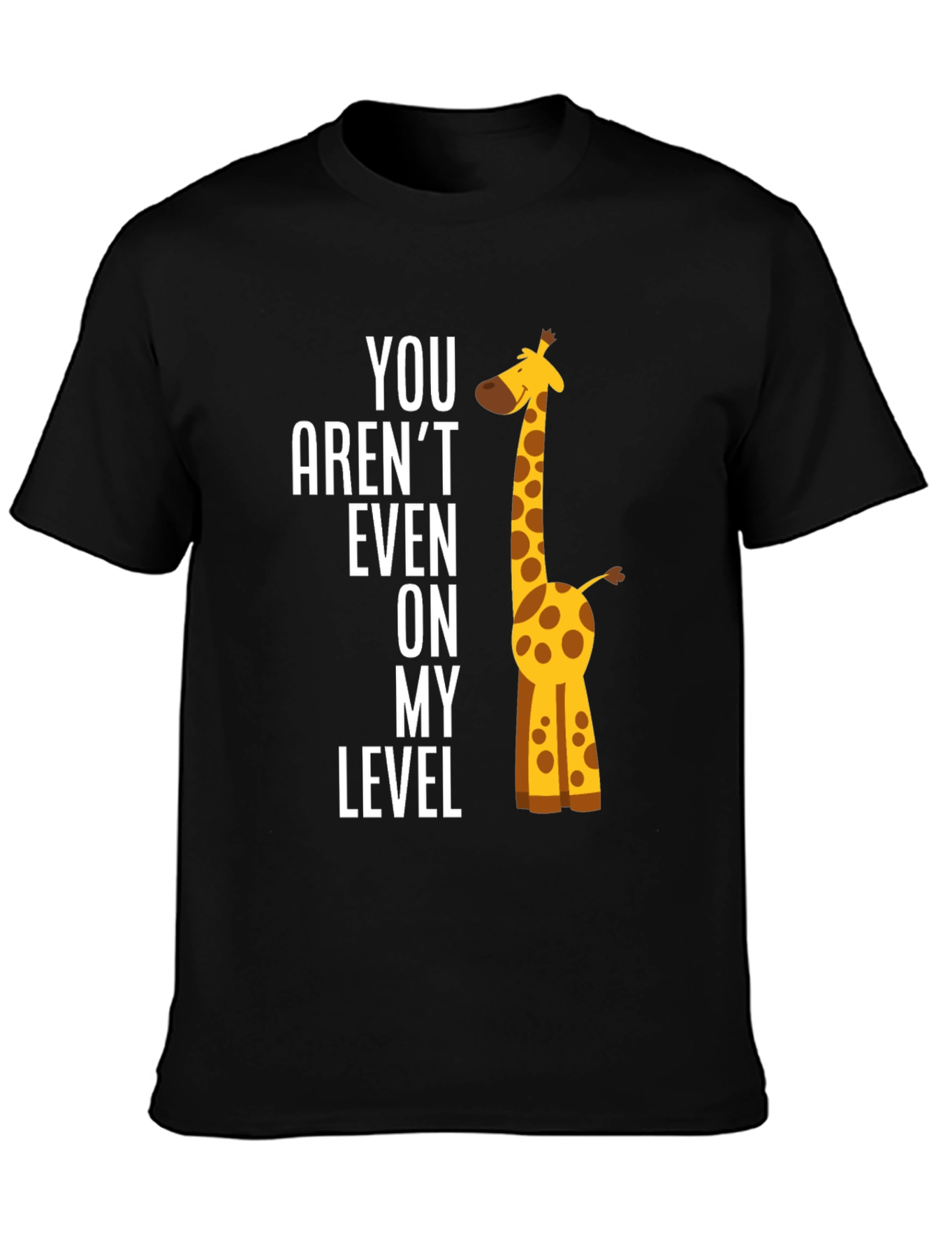 Black Funny Giraffe T-Shirt - "You Aren't Even on My Level" view 3