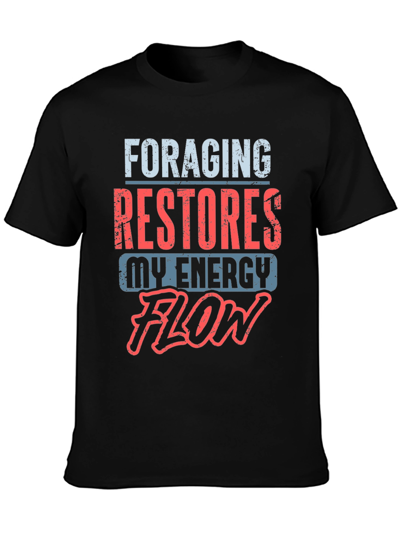 Black Foraging Restores My Energy Flow T-Shirt view 3