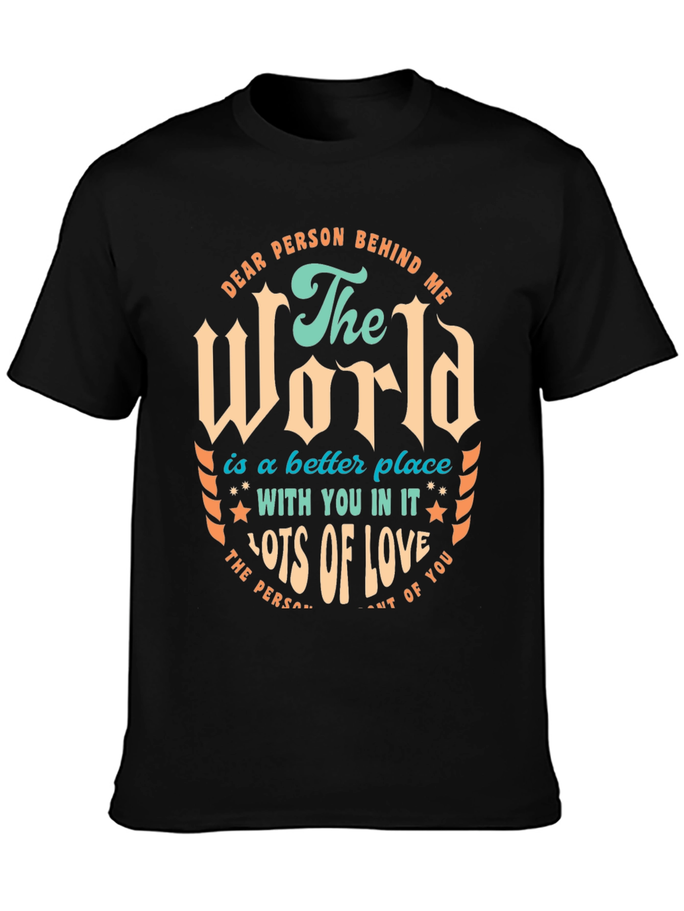 Black Dear Person Behind Me T-Shirt - World is a Better Place Tee view 3