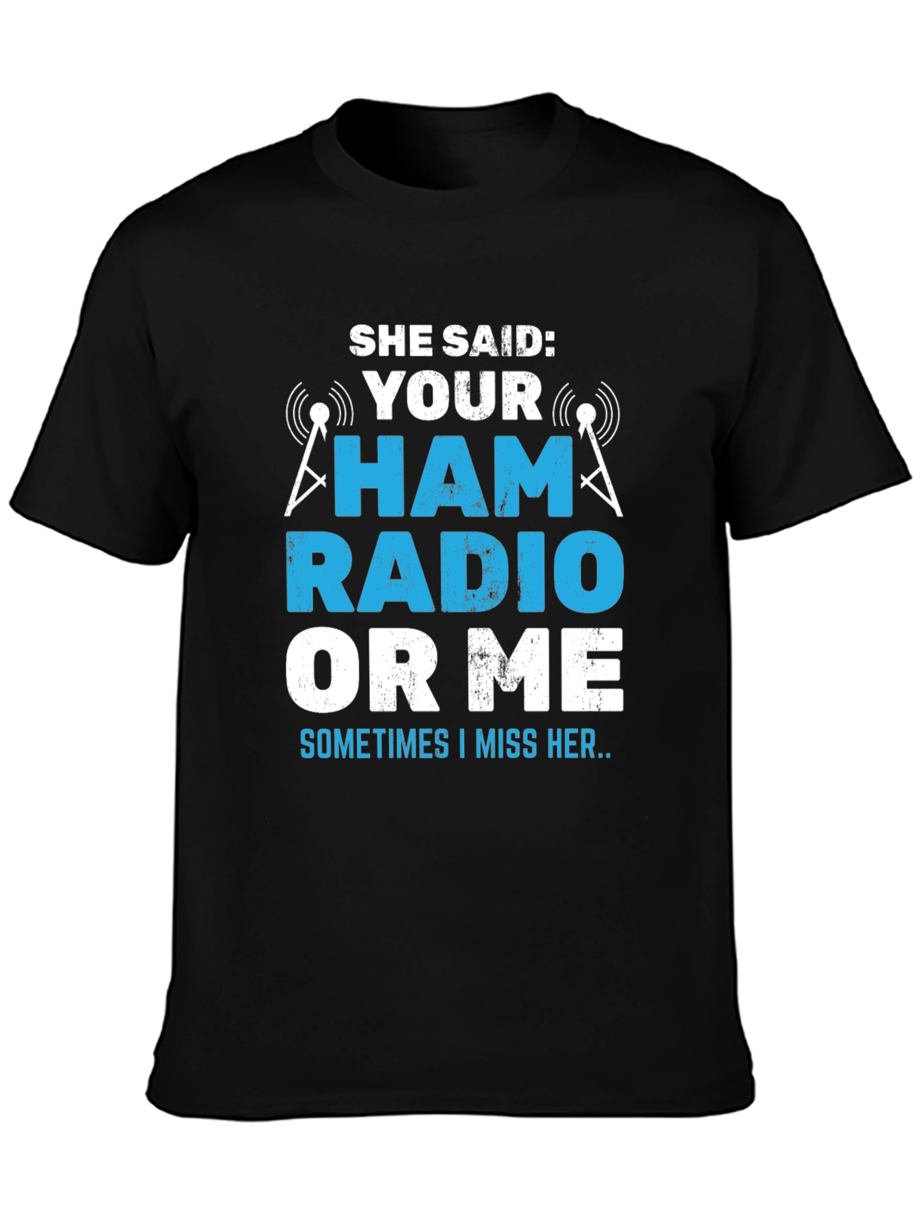 Black Ham Radio T-Shirt - She Said: Your Ham Radio or Me? view 3