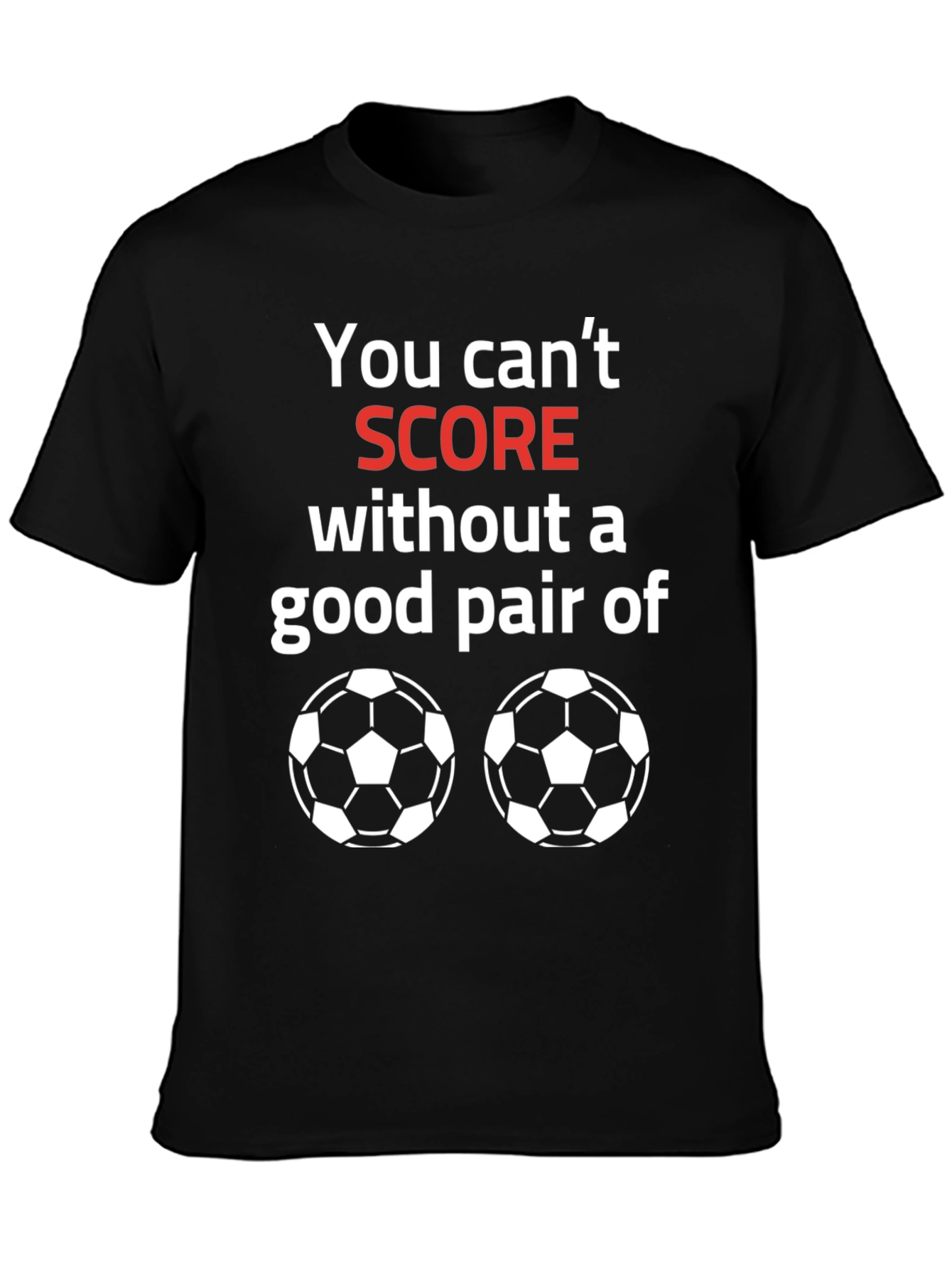 Black Funny Soccer T-Shirt - You Can't Score Graphic Tee view 3