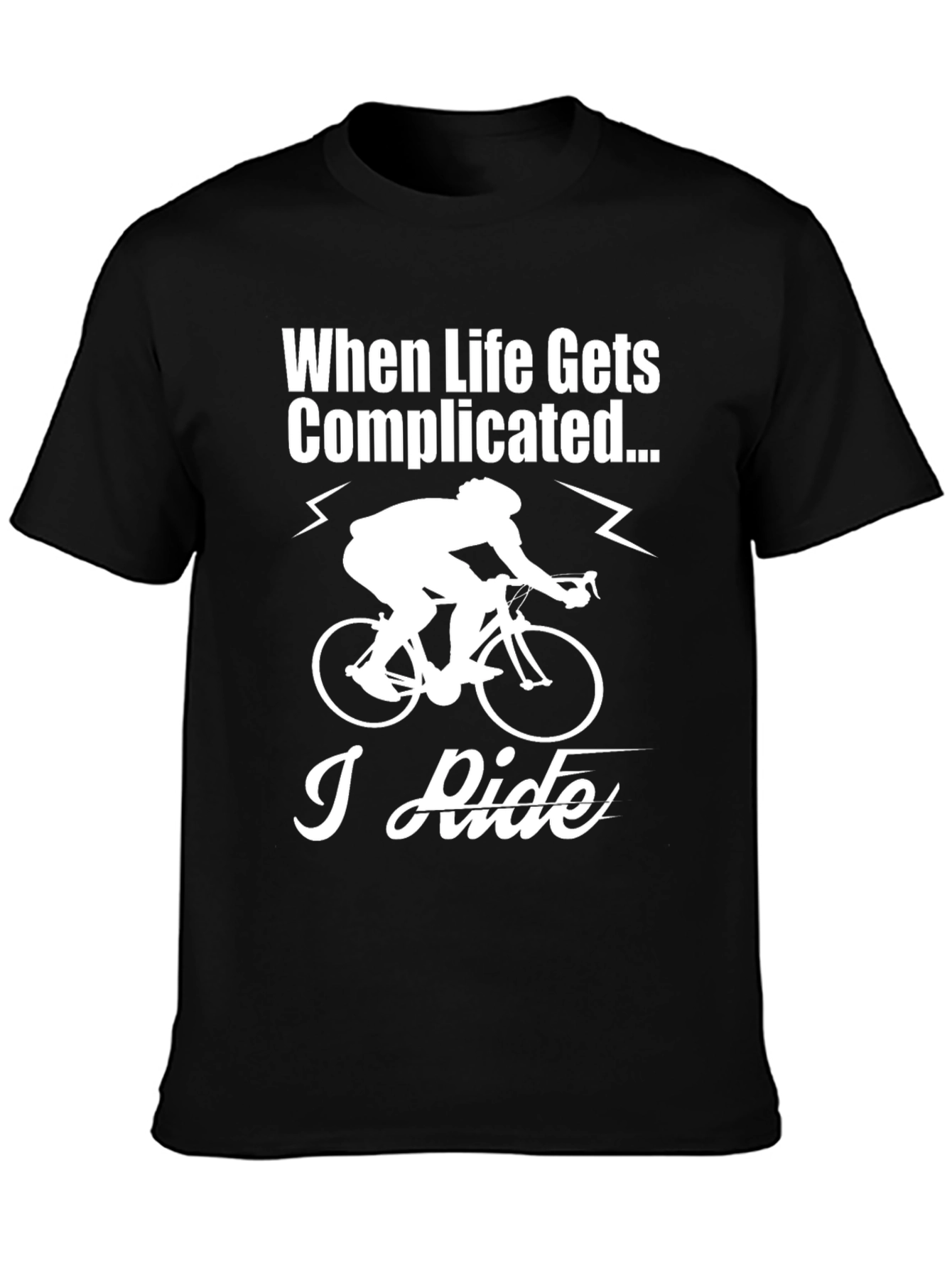 Black When Life Gets Complicated, I Ride T-Shirt view 3
