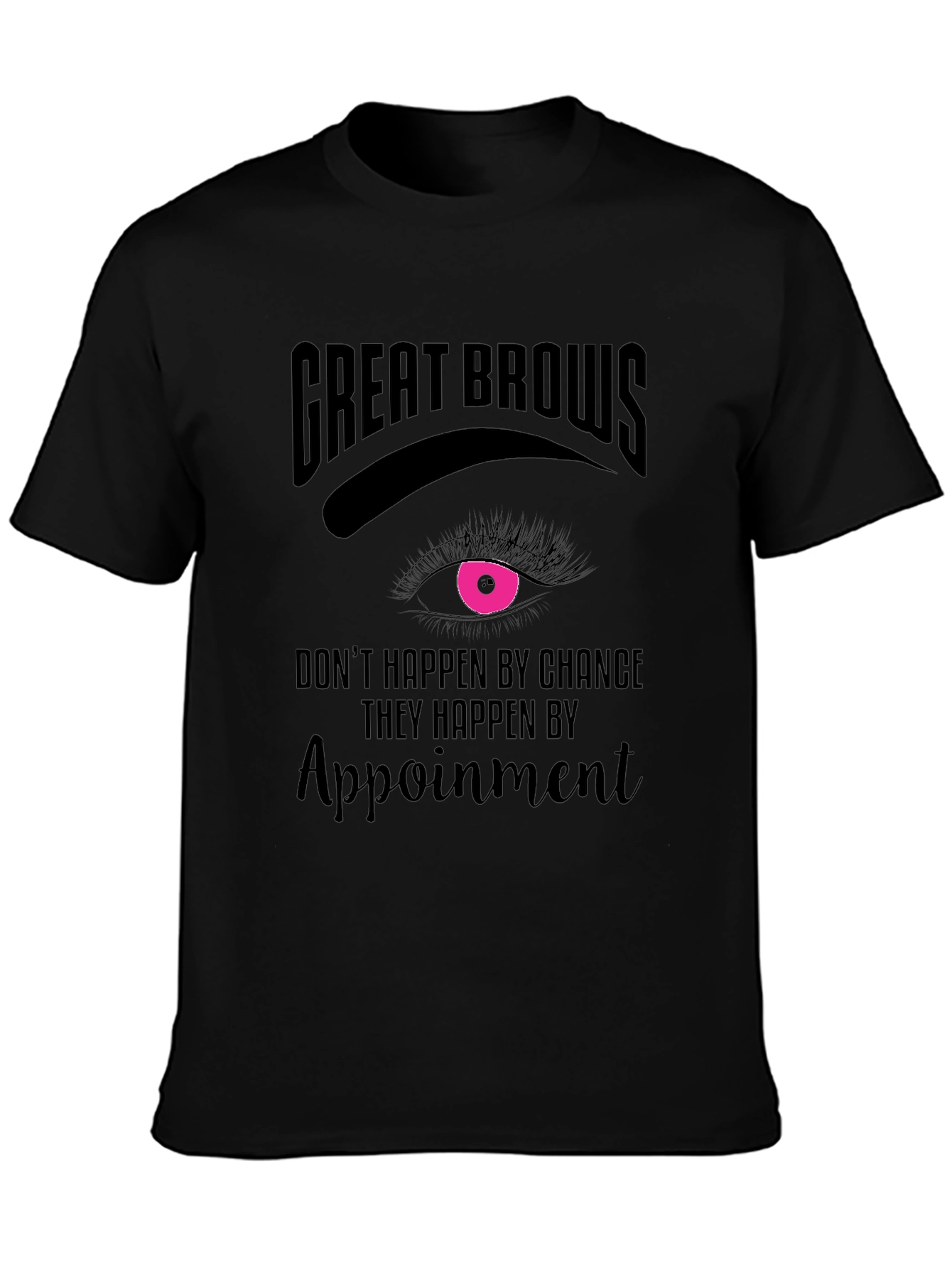 Black Great Brows Appointment T-Shirt view 3