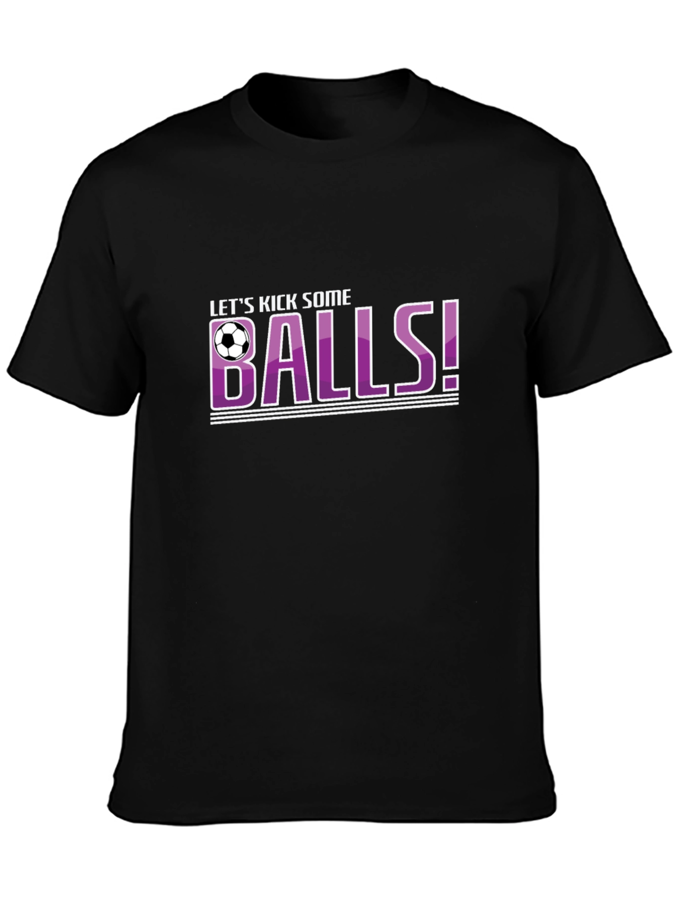 Black Let's Kick Some Balls T-Shirt - Soccer Novelty Tee view 3