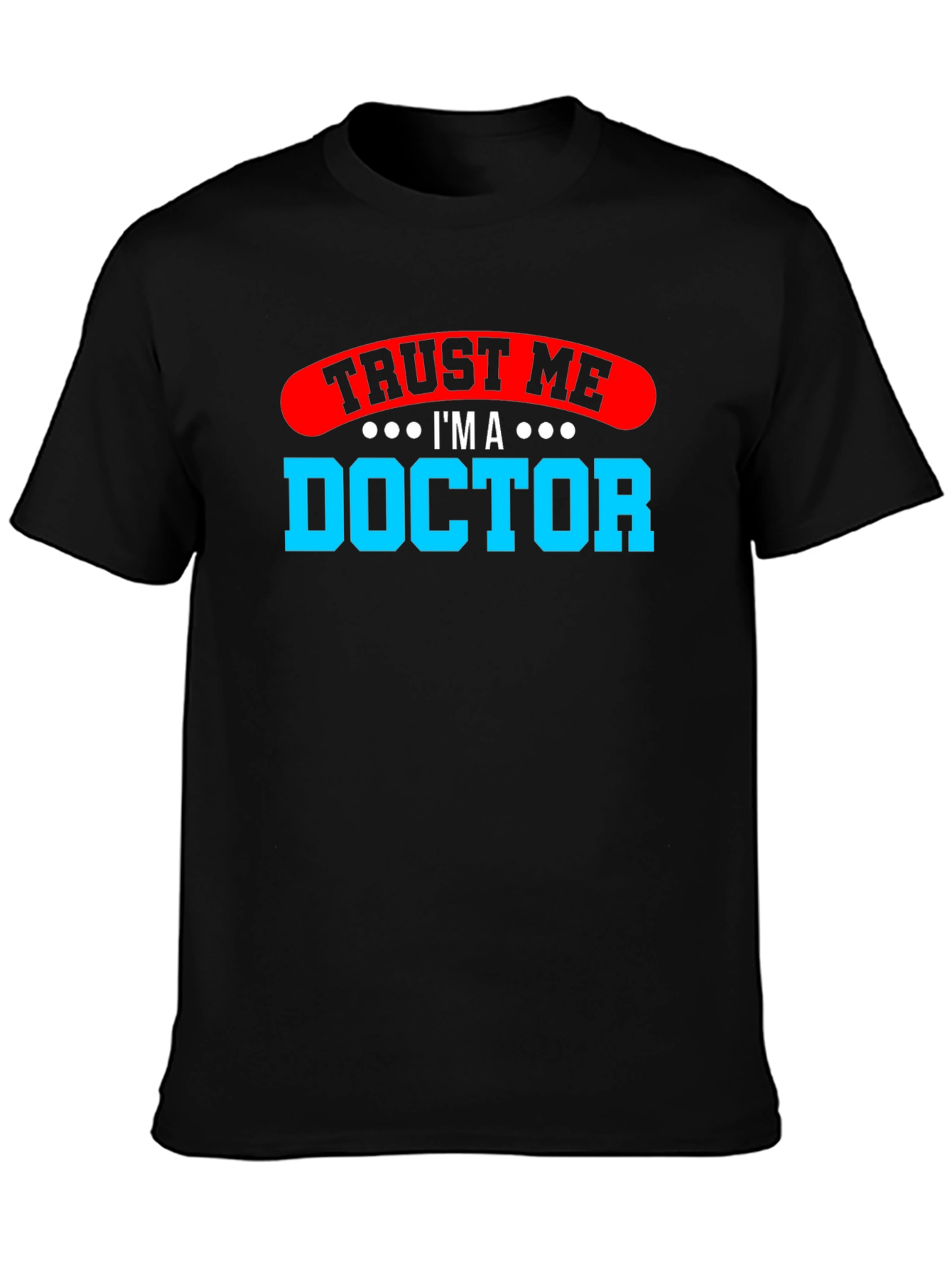 Black Trust Me I'm a Doctor Graphic T-Shirt view 3