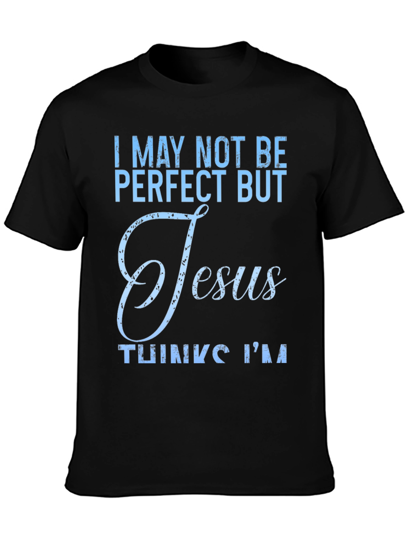 Black I May Not Be Perfect Jesus T-Shirt view 3