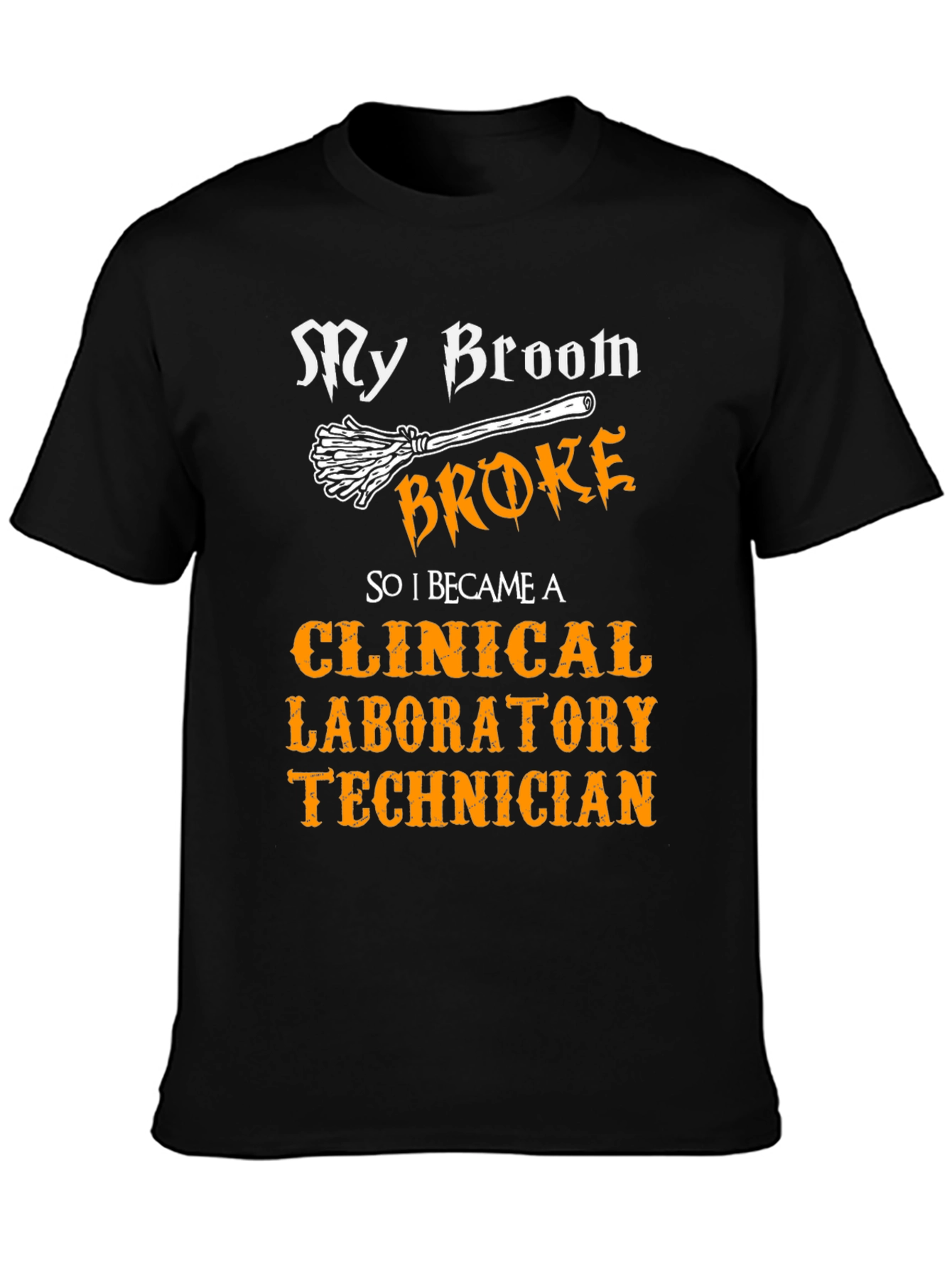 Black My Broom Broke Clinical Lab Technician T-Shirt view 3