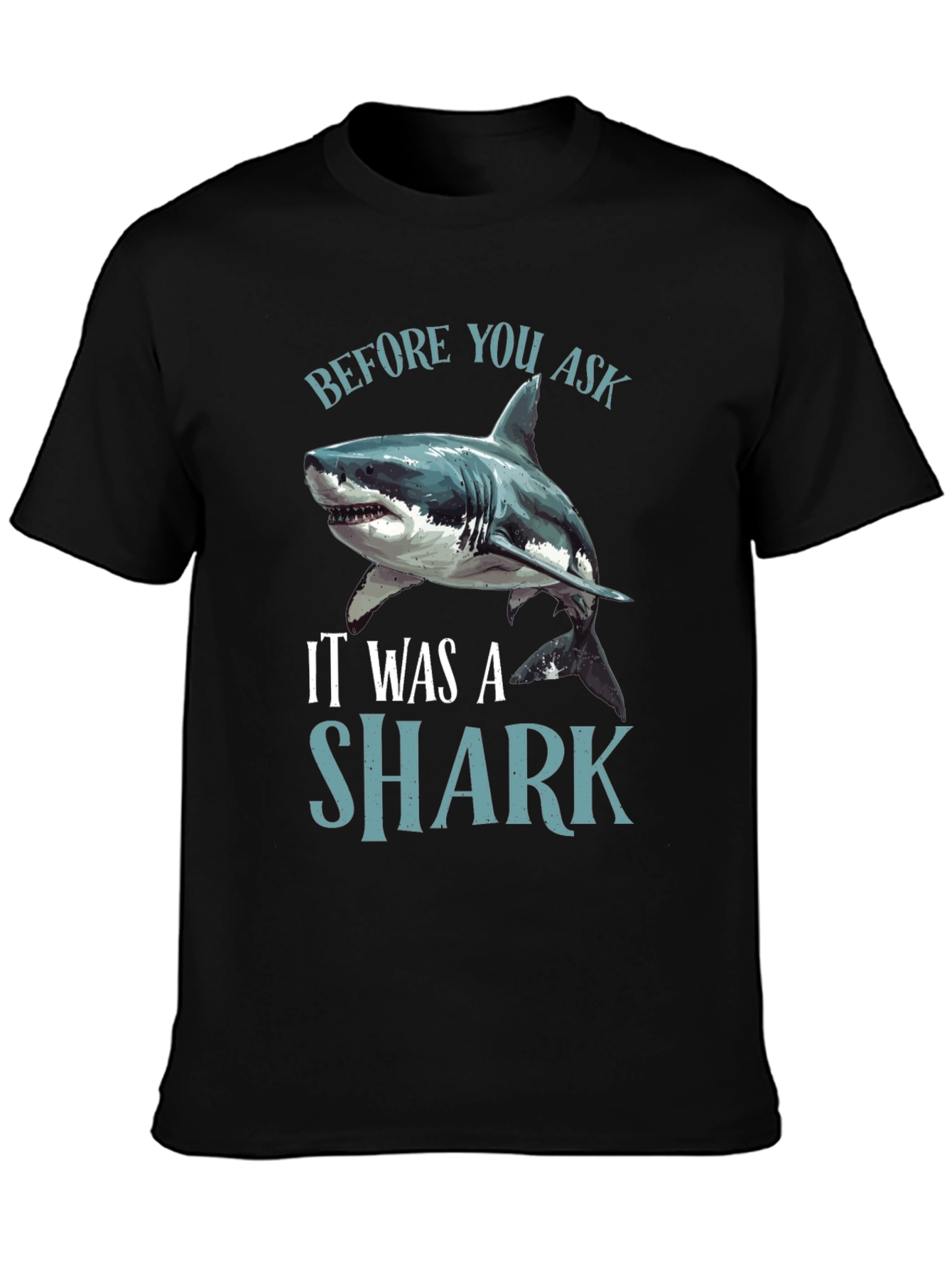 Black Before You Ask It Was A Shark Black T-Shirt view 3