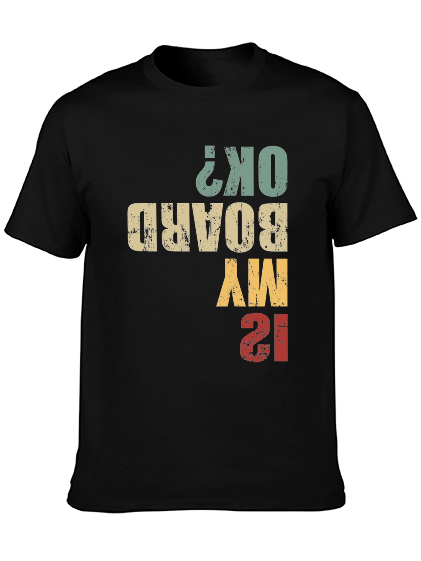 Black Is My Board OK? Funny T-Shirt view 3