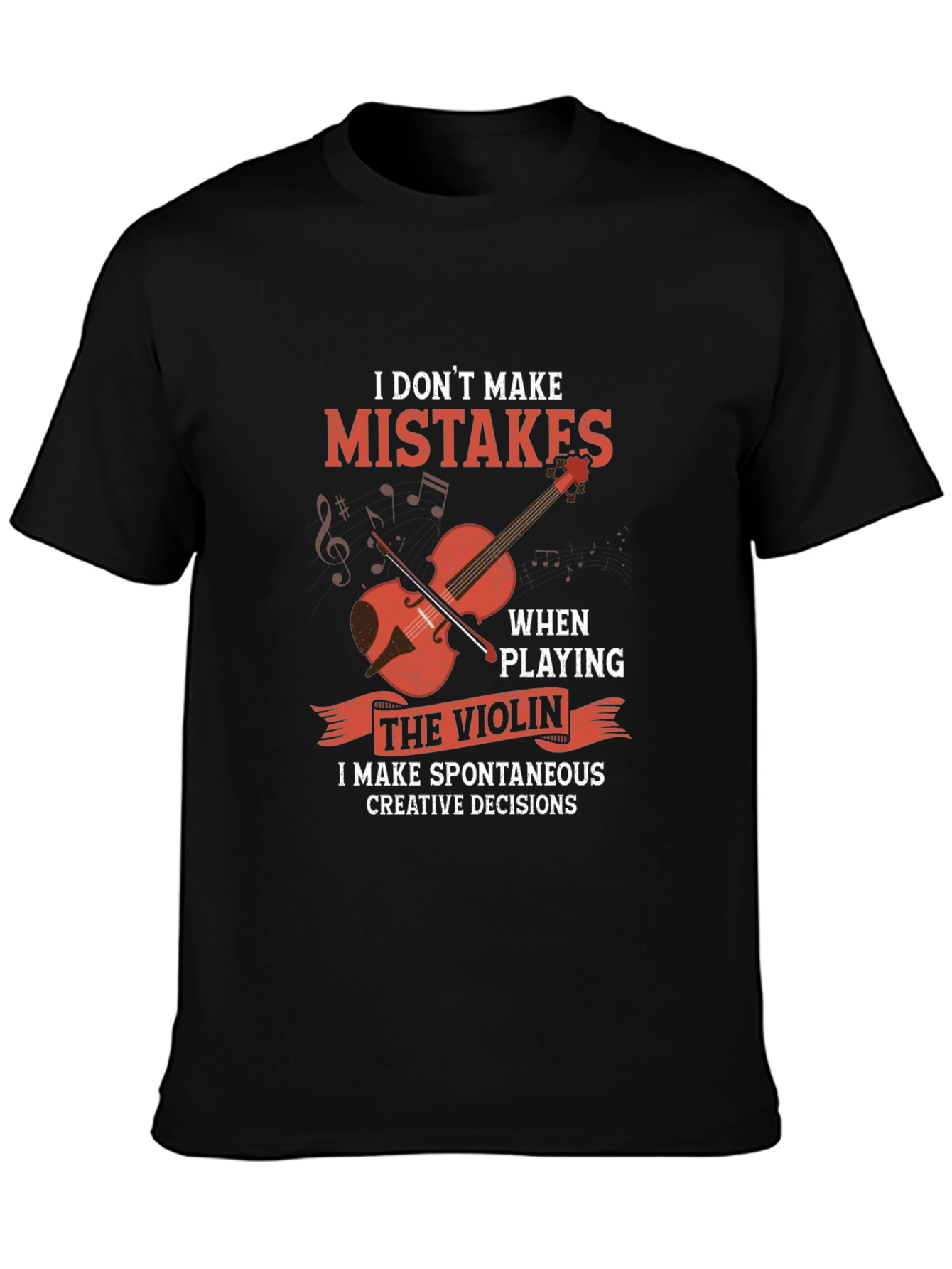 Black Funny Violinist T-Shirt: I Don't Make Mistakes view 3