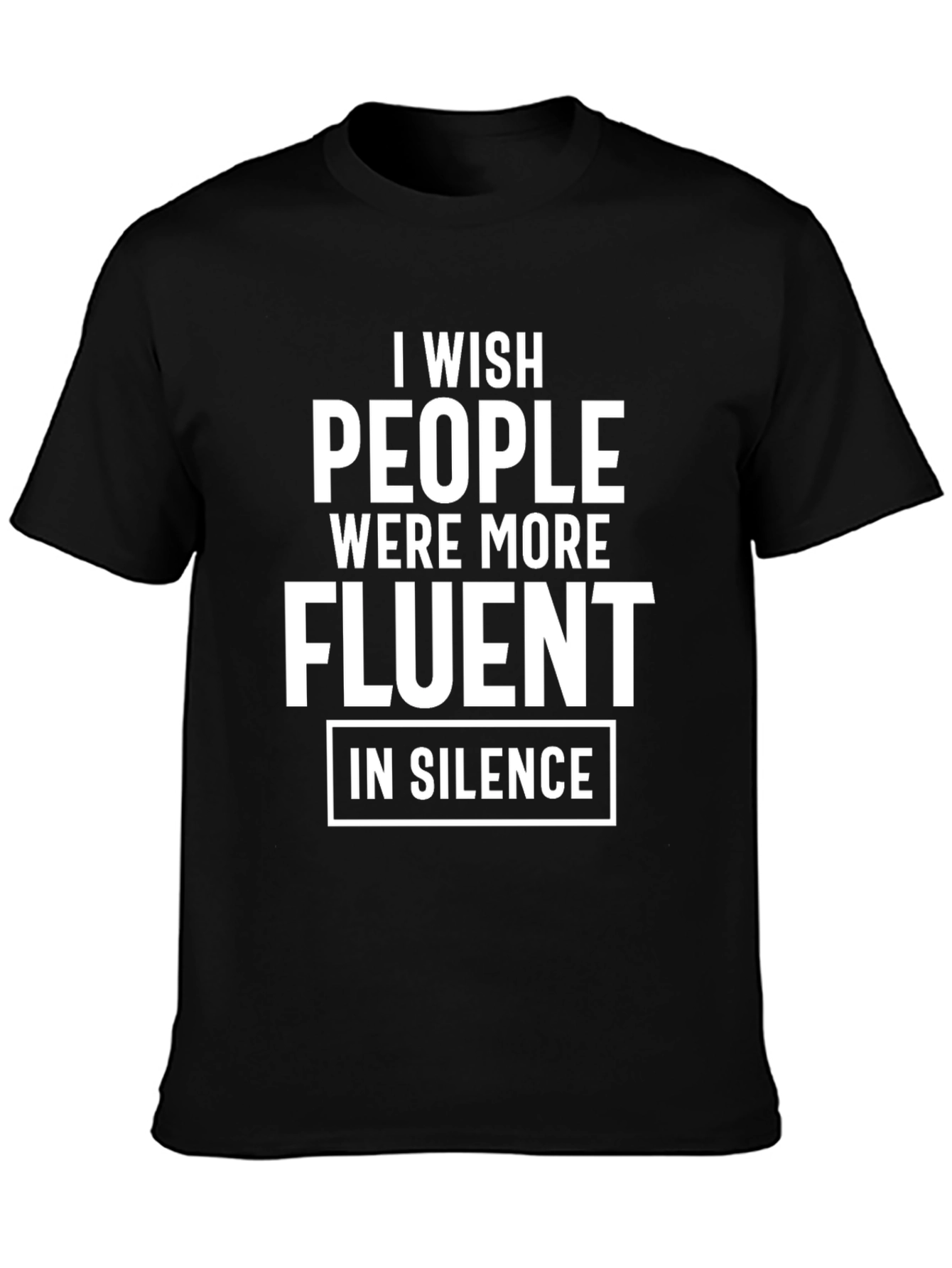 Black I Wish People Were More Fluent In Silence Black Tee view 3