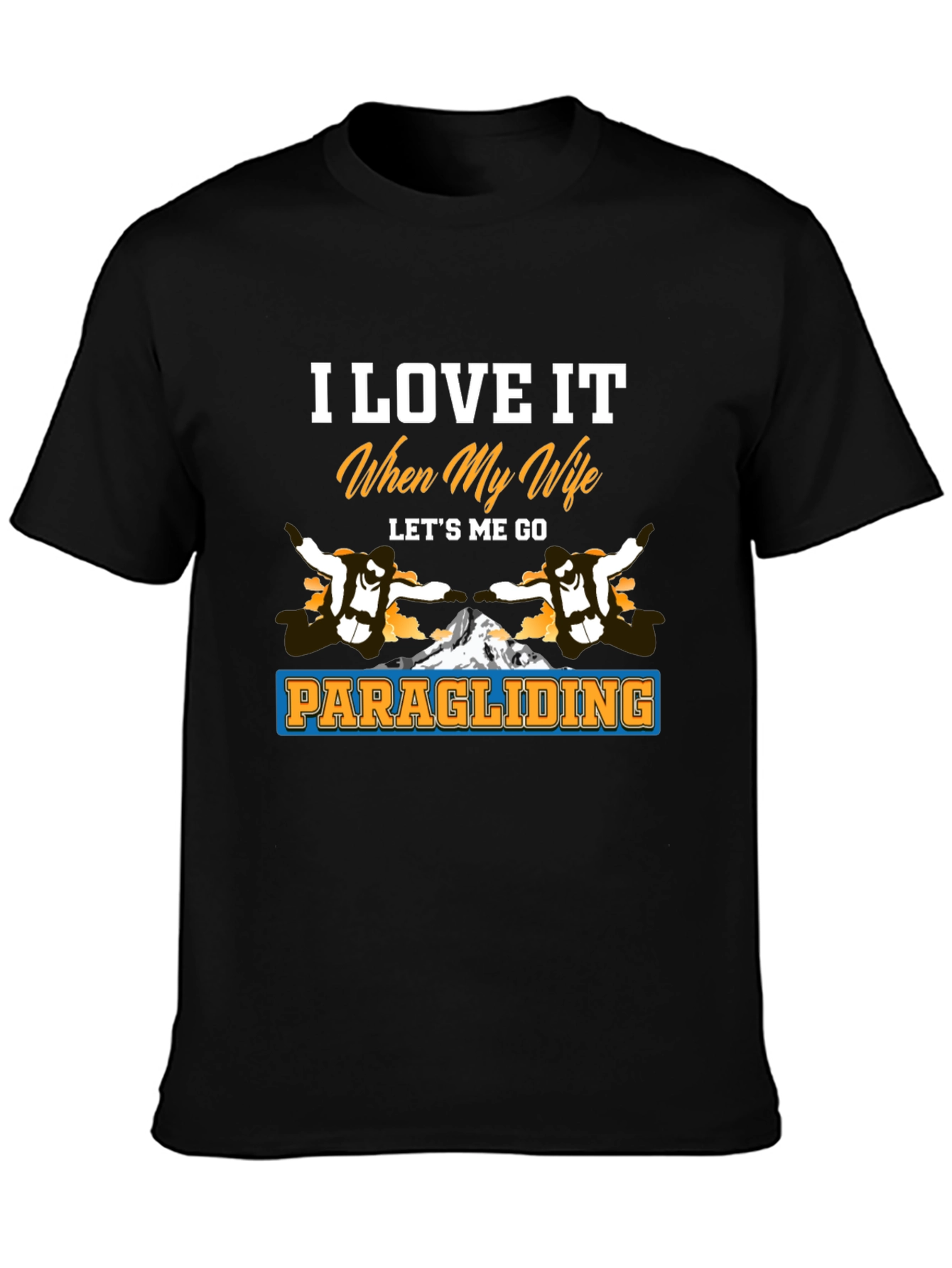 Black Paragliding T-Shirt: I Love It When My Wife Lets Me Go view 3