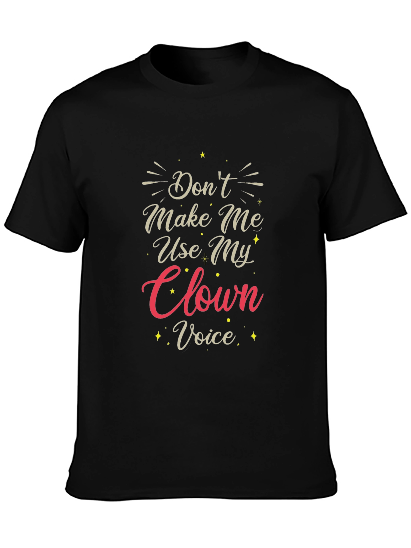 Black Don't Make Me Use My Clown Voice T-Shirt view 3