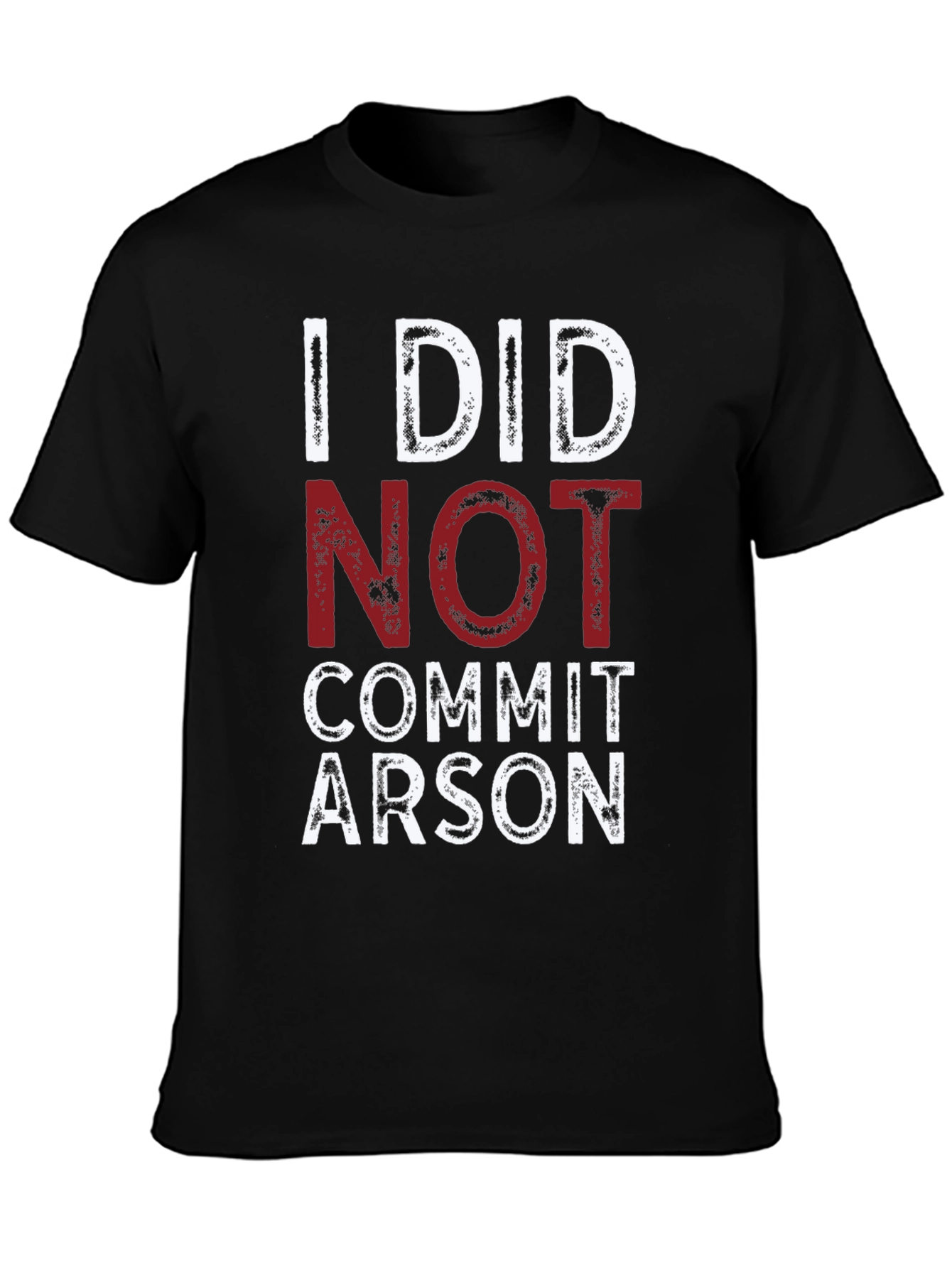 Black I Did Not Commit Arson T-Shirt - Funny Graphic Tee view 3