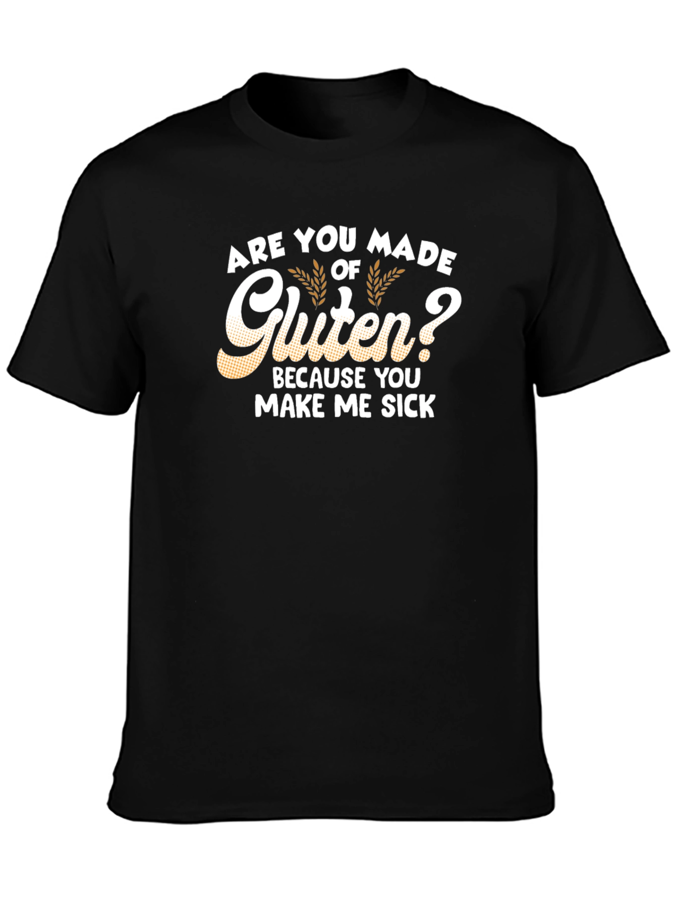 Gluten Humor Graphic Tee - Make Me Sick T-Shirt - 3