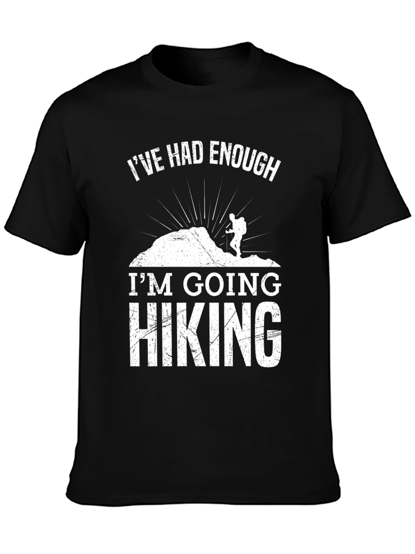 Black Hiking T-Shirt - I've Had Enough, I'm Going Hiking view 3