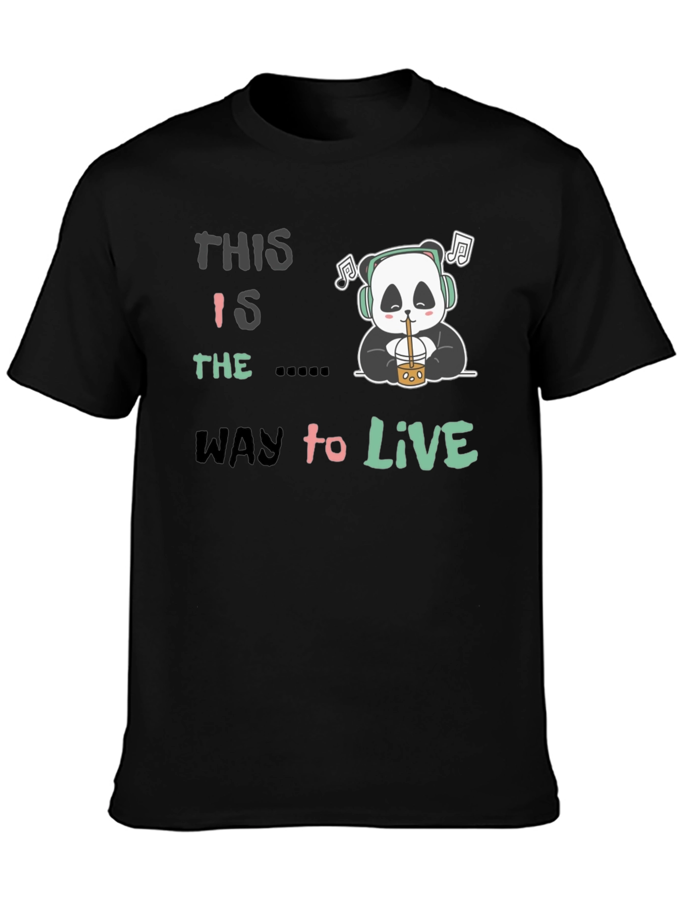 Black This Is The Way to Live Panda T-Shirt view 3
