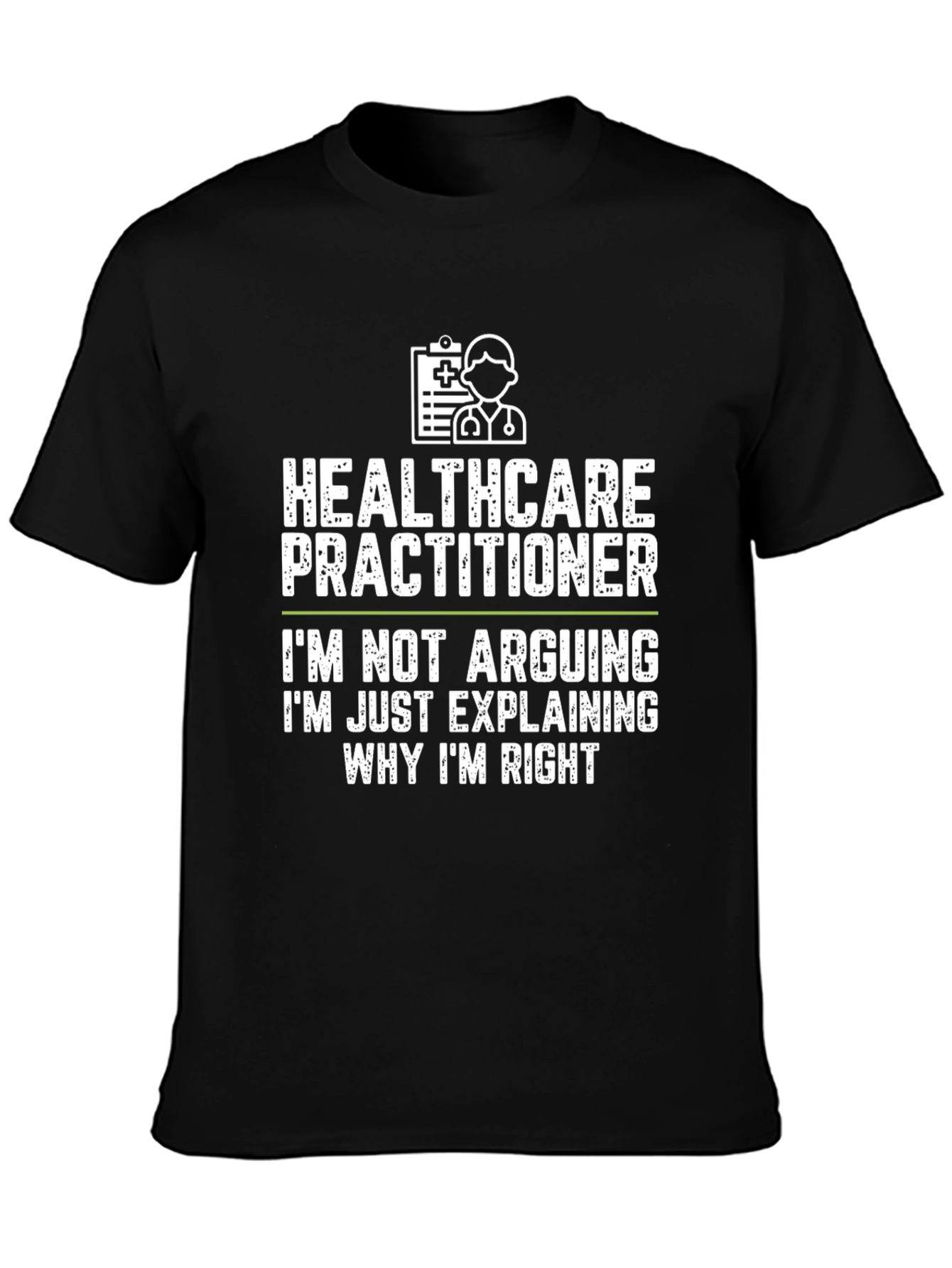 Black Healthcare Practitioner T-Shirt - I'm Always Right view 3