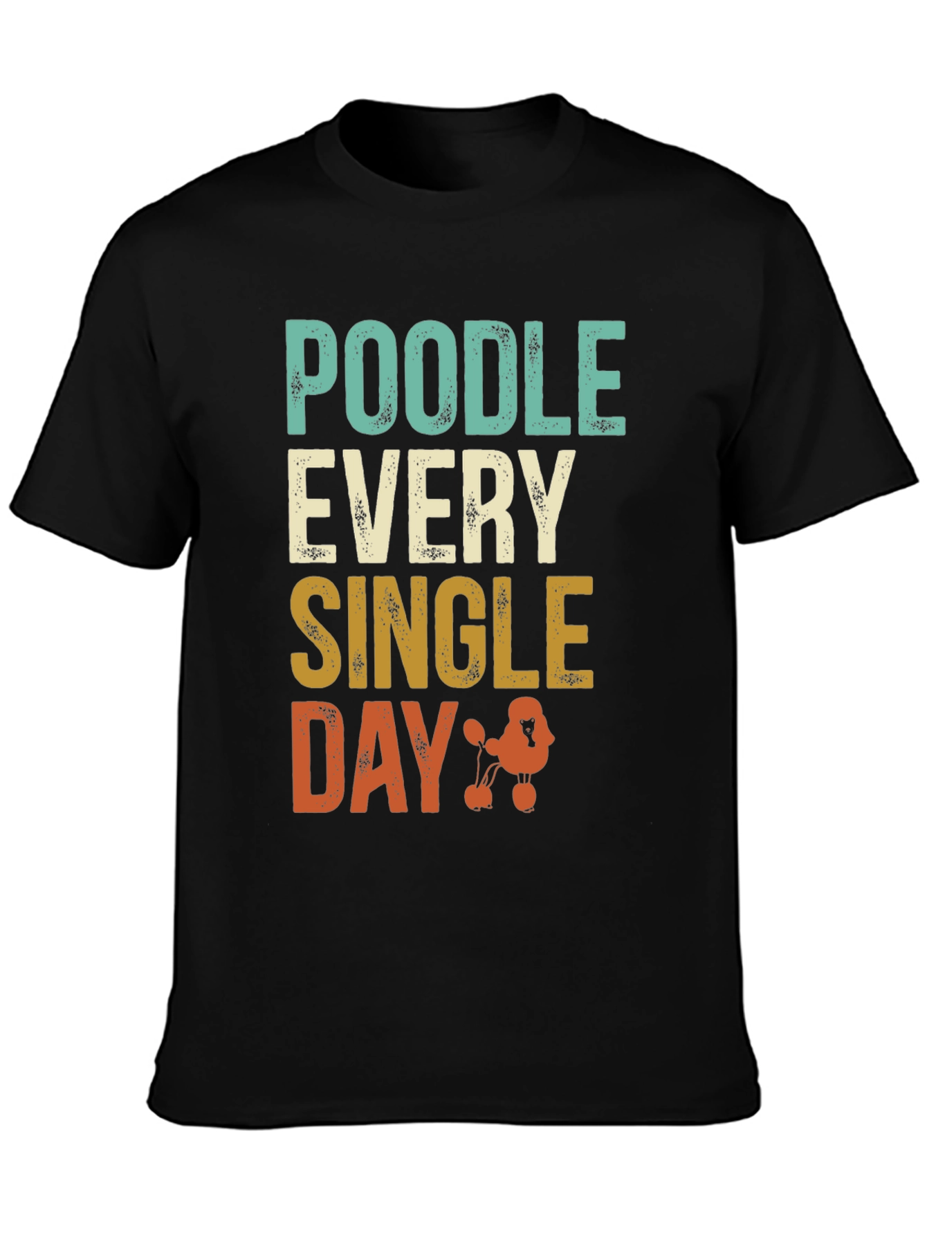 Black Poodle Every Single Day Black T-Shirt view 3
