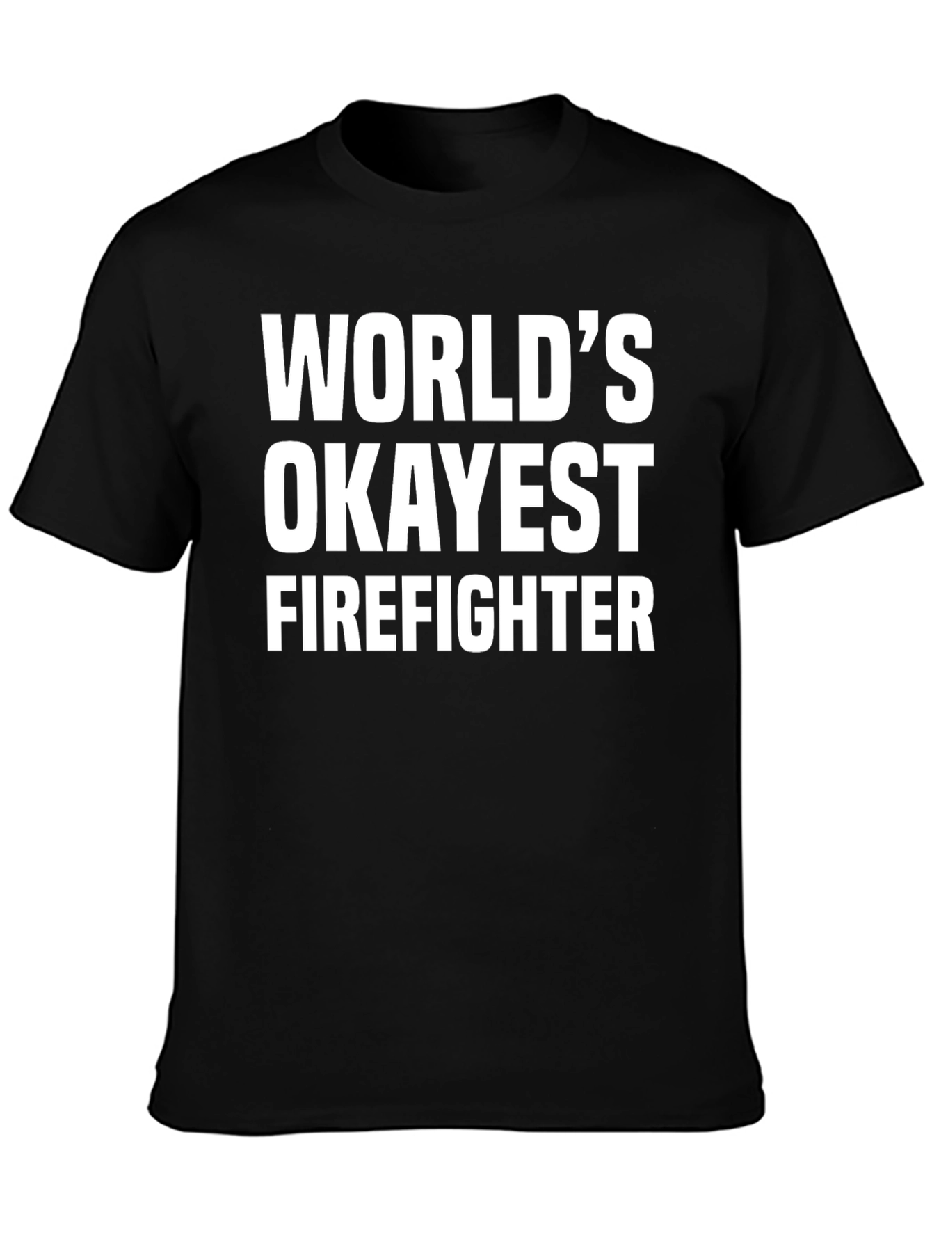 Black World's Okayest Firefighter Black T-Shirt view 3