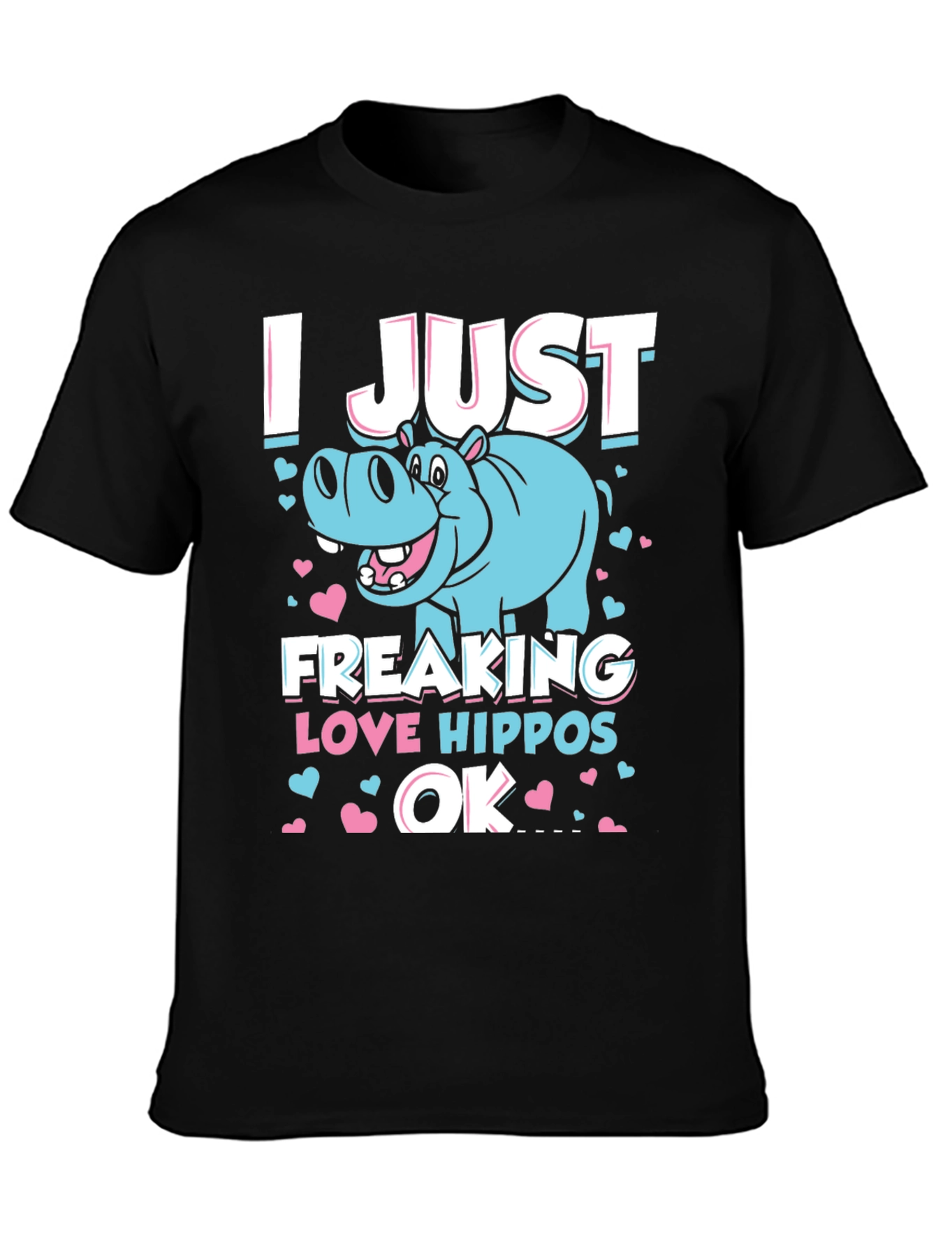 Black I Just Freaking Love Hippos OK T-Shirt view 3