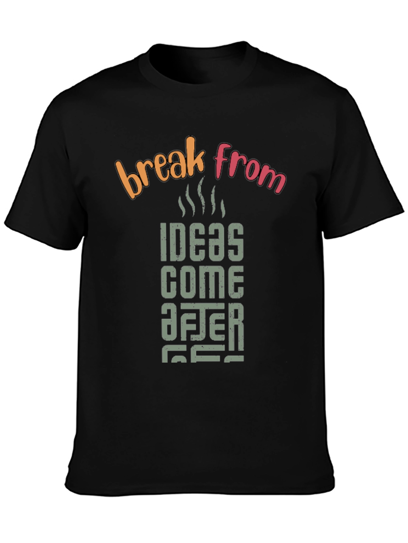 Black Ideas Come After Coffee Break T-Shirt view 3