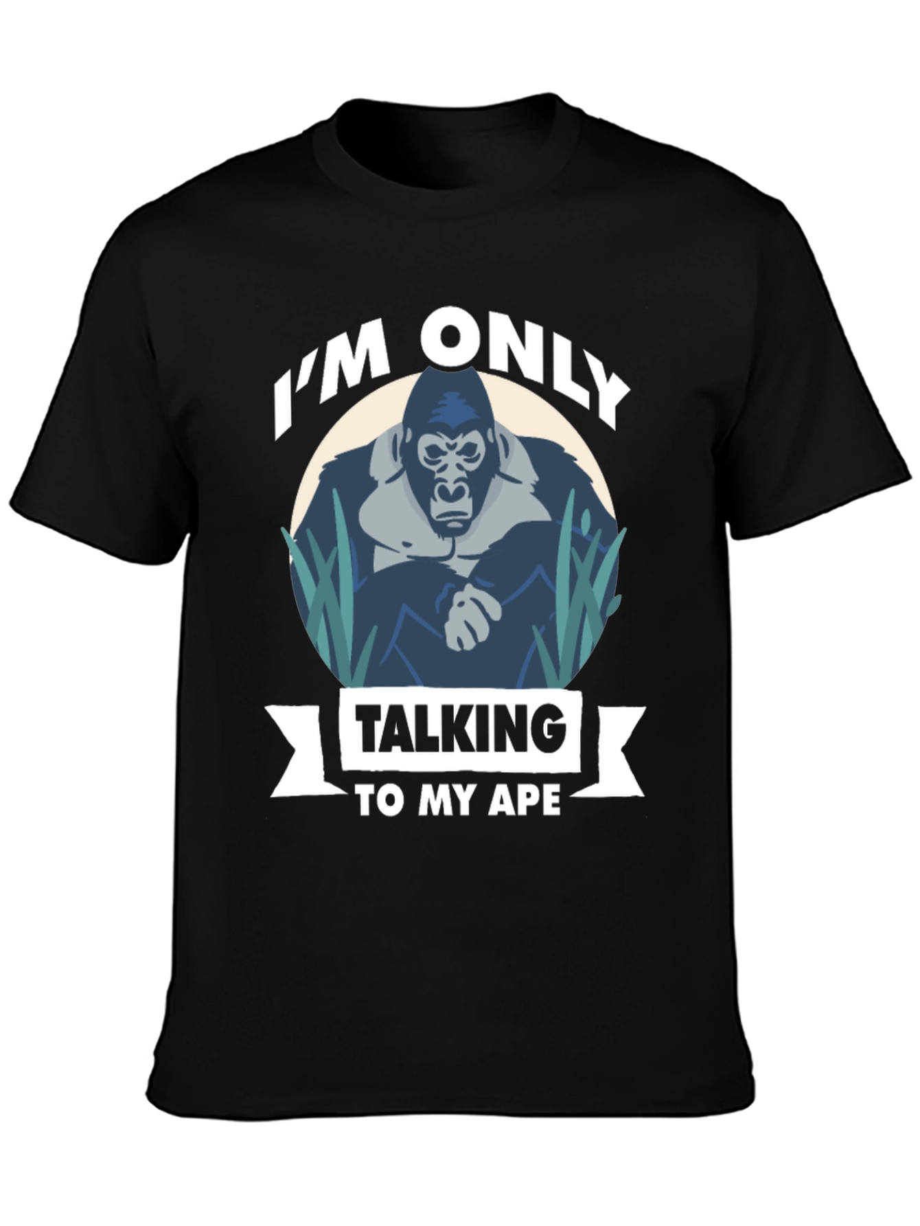 Black I'm Only Talking To My Ape T-Shirt view 3