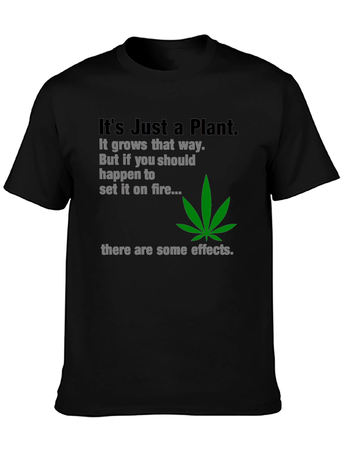 Black It's Just a Plant T-Shirt view 3