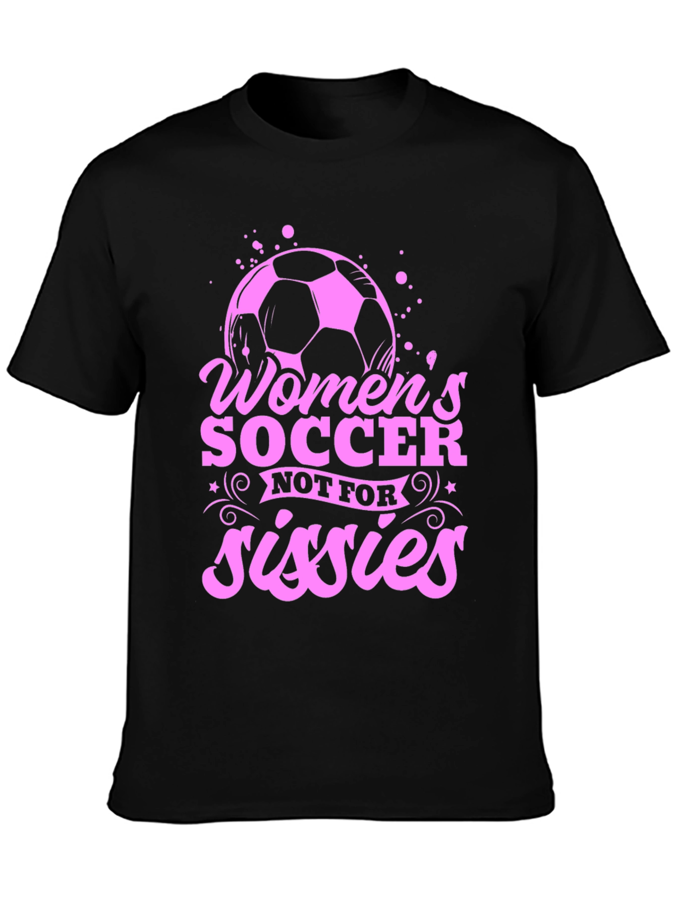 Black Women's Soccer T-Shirt - Not for Sissies - Pink Graphic view 3