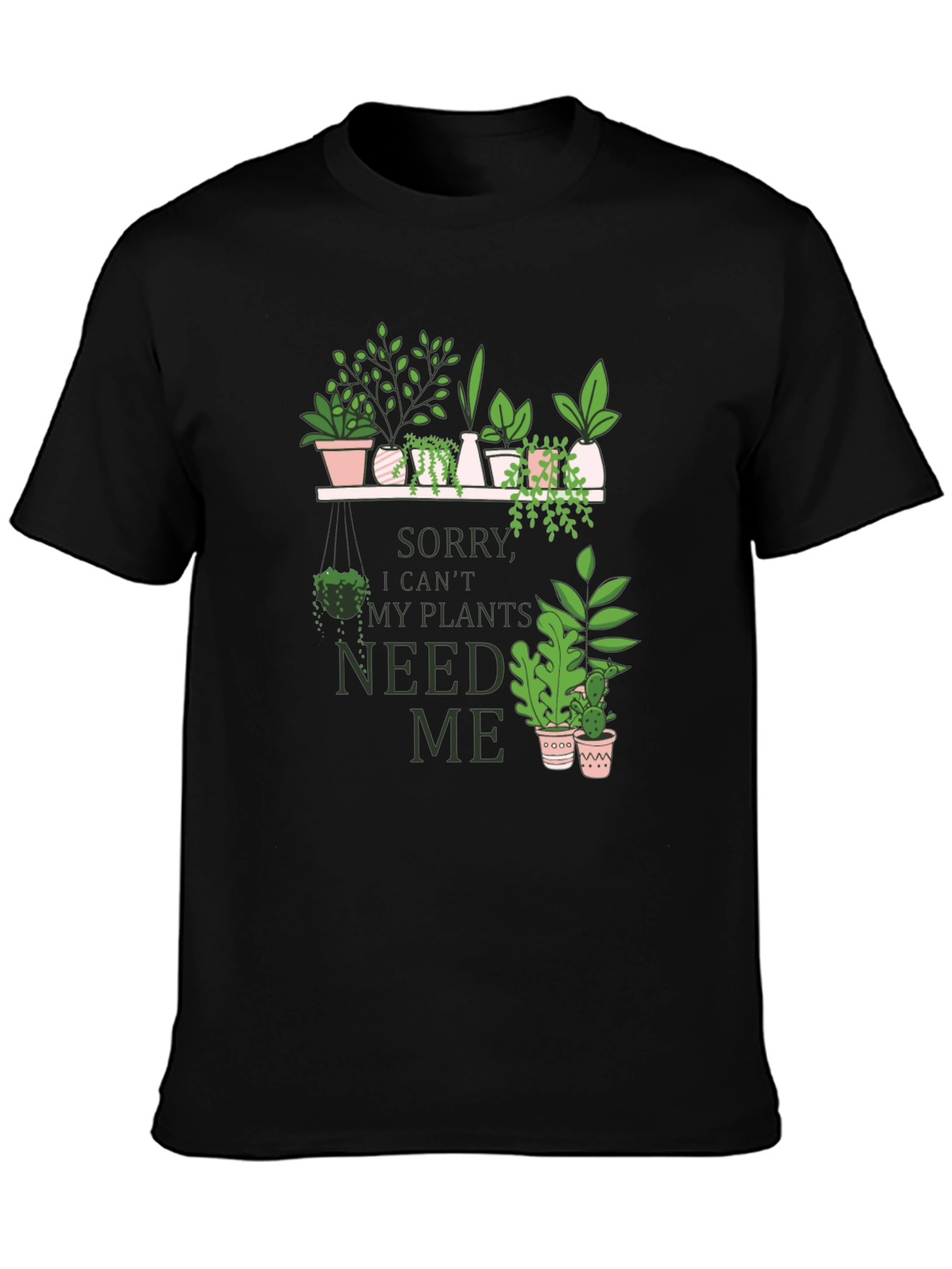 Black Plant Lover Graphic Tee - Sorry, My Plants Need Me view 3