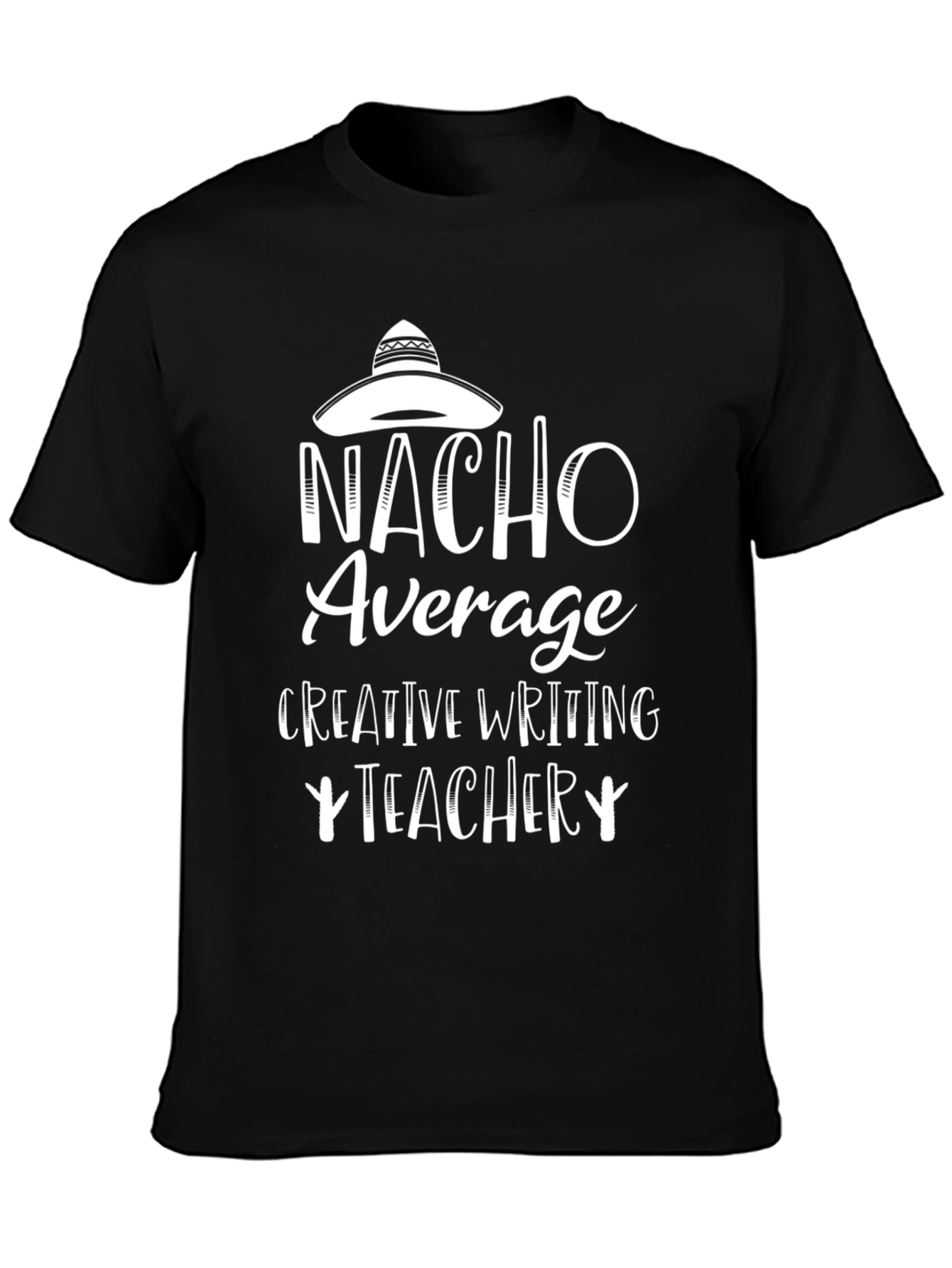 Black Nacho Average Creative Writing Teacher T-Shirt view 3