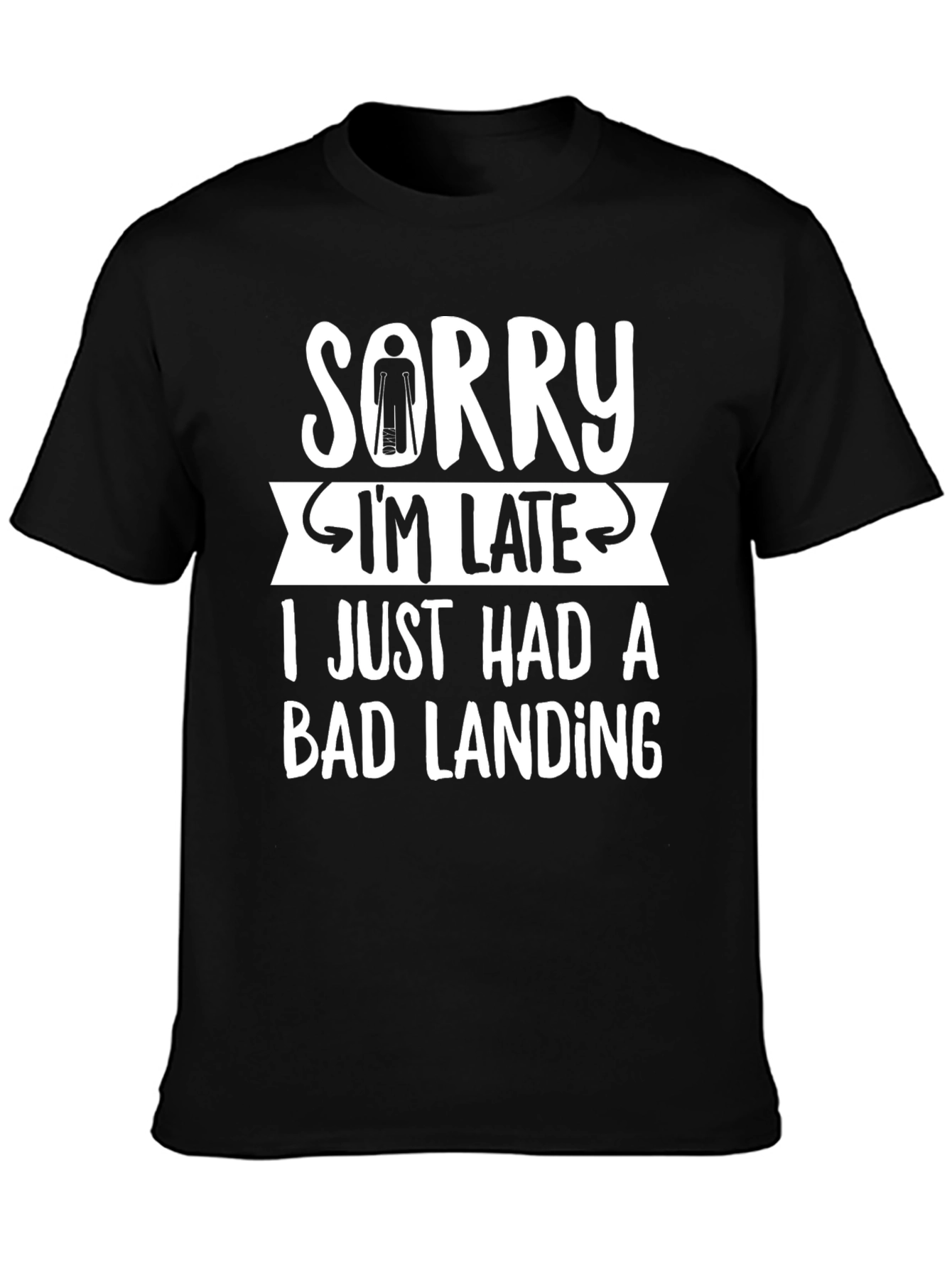 Black Sorry I'm Late Bad Landing T-Shirt view 3