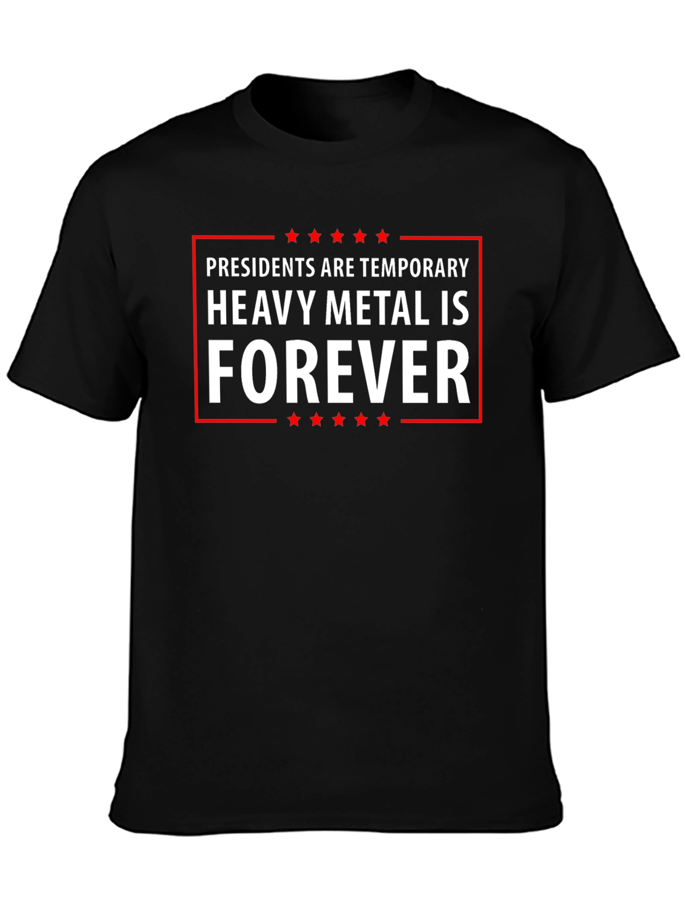 Black Heavy Metal Forever Tee - Presidents Are Temporary view 3