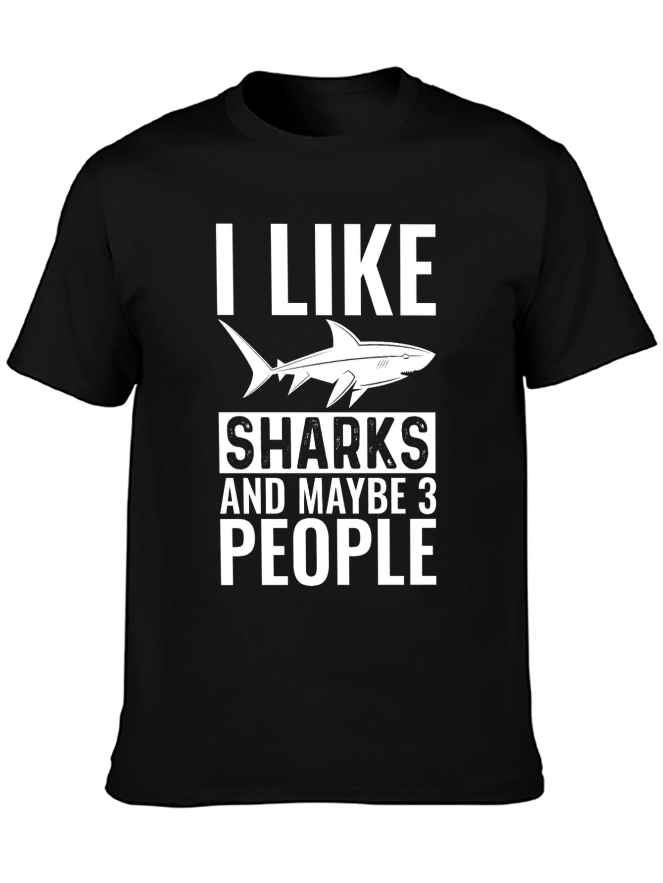 Black I Like Sharks and Maybe 3 People T-Shirt view 3