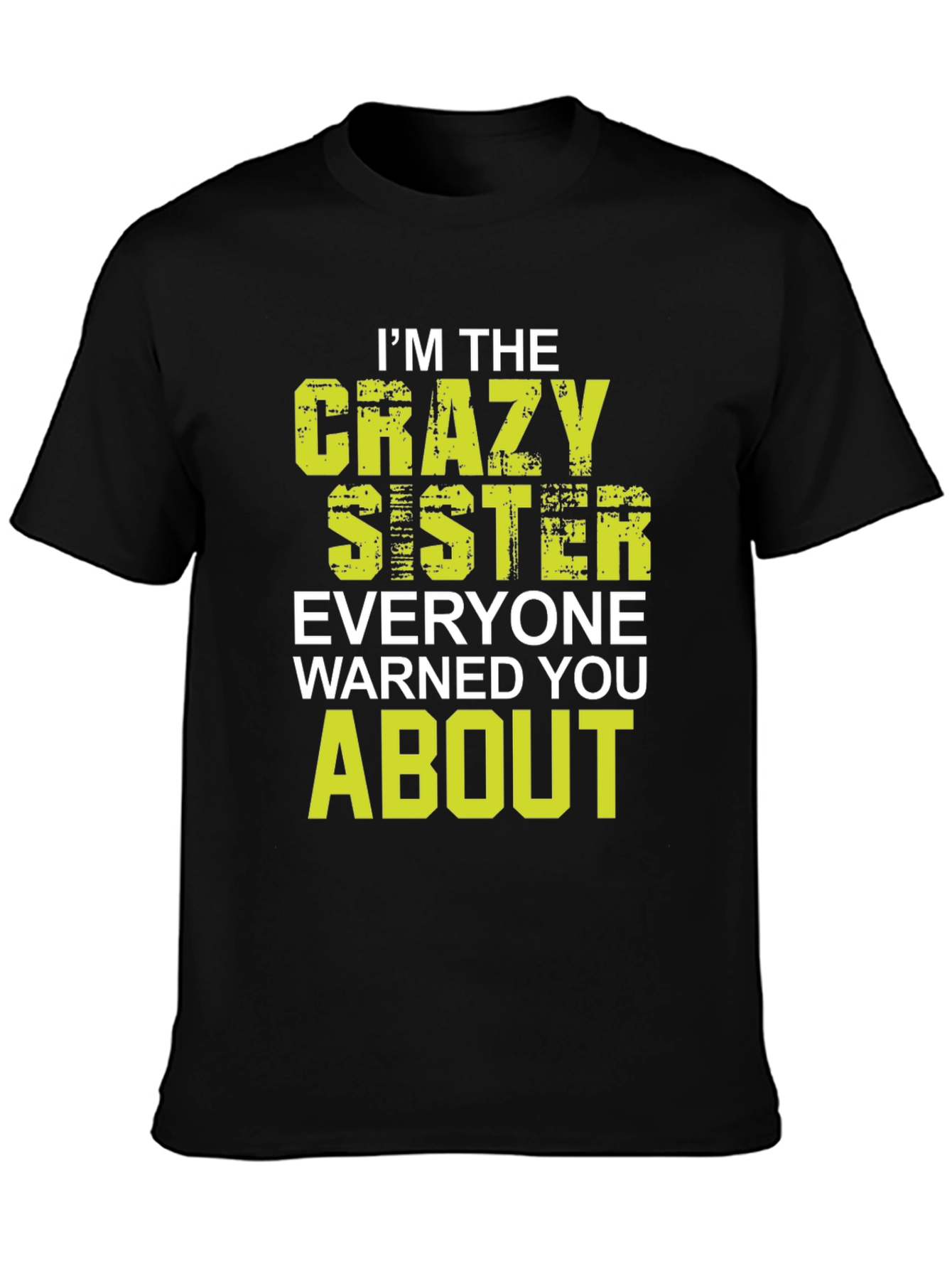 Crazy Sister T-Shirt - Funny Sister Gift - 3
