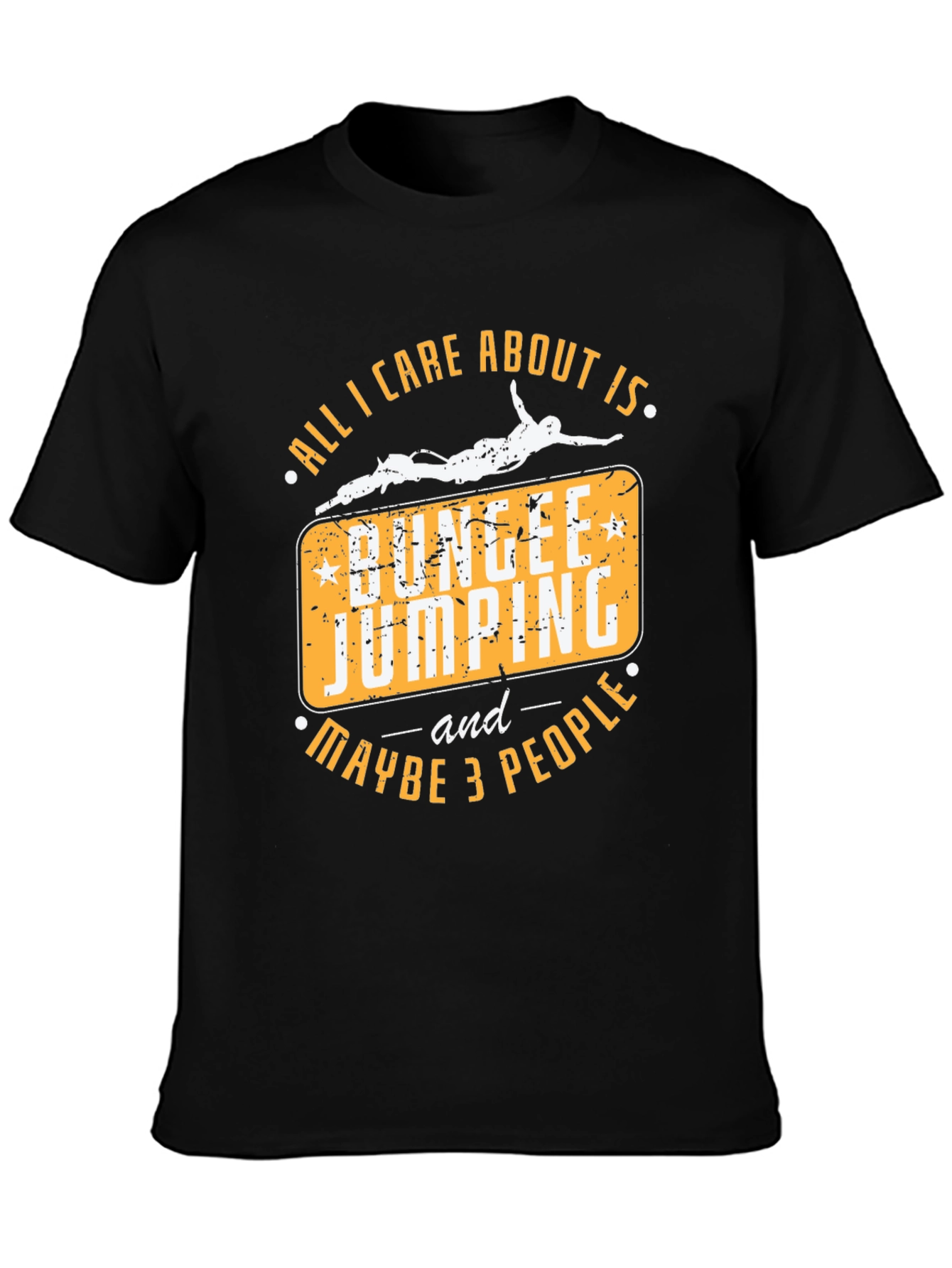 Black Bungee Jumping T-Shirt - All I Care About Is Bungee Jumping and Maybe 3 People view 3