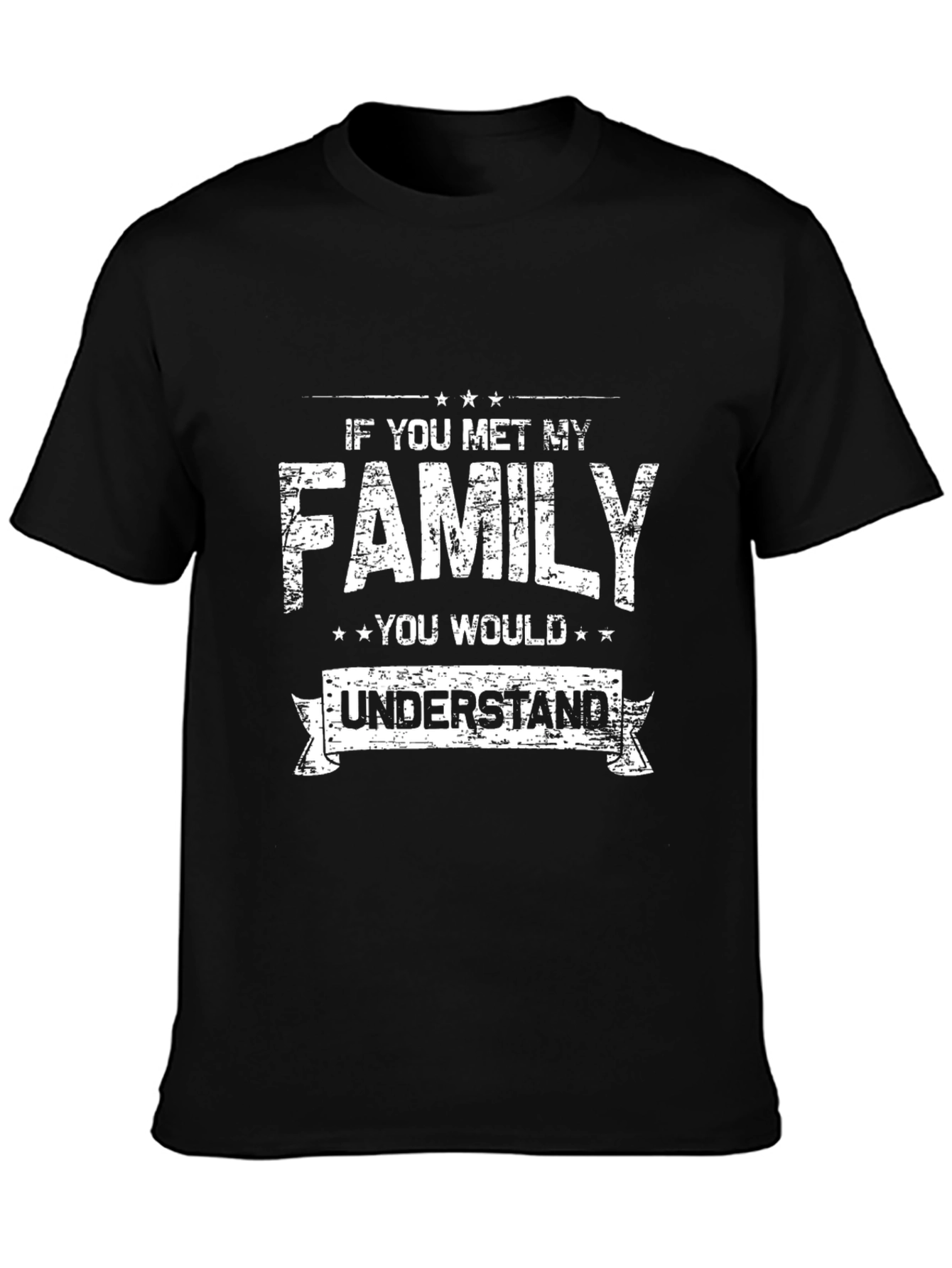 Black Funny Family Quote T-Shirt - If You Met My Family view 3