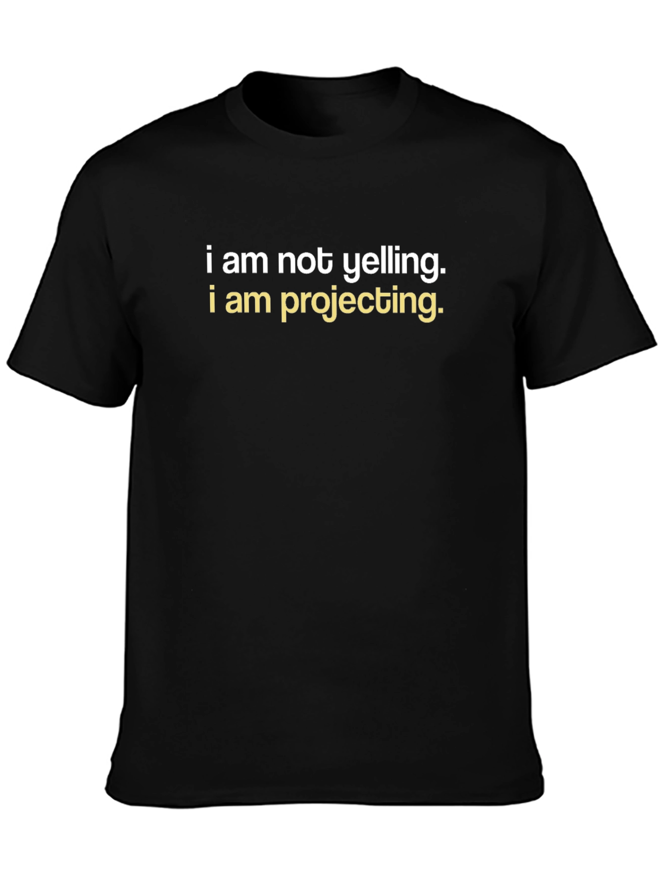 Black I am Not Yelling T-Shirt - Funny Graphic Tee view 3