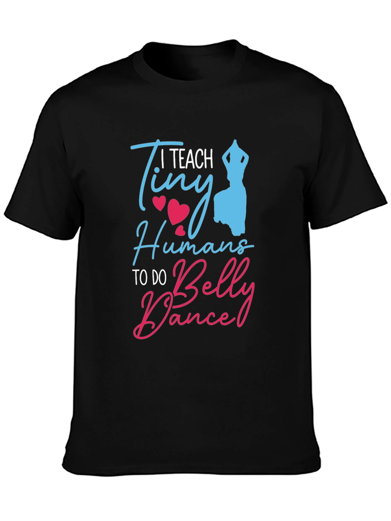 Black I Teach Tiny Humans Belly Dance T-Shirt view 3