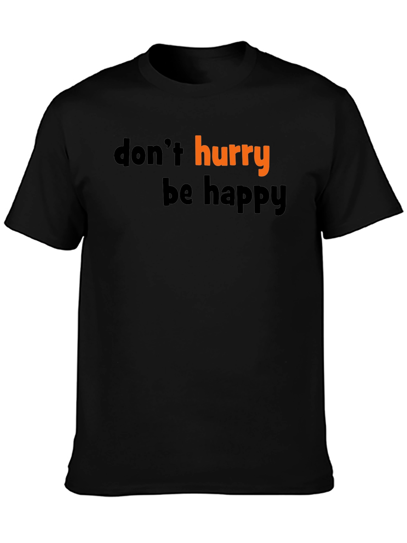 Black Don't Hurry Be Happy Graphic Tee view 3