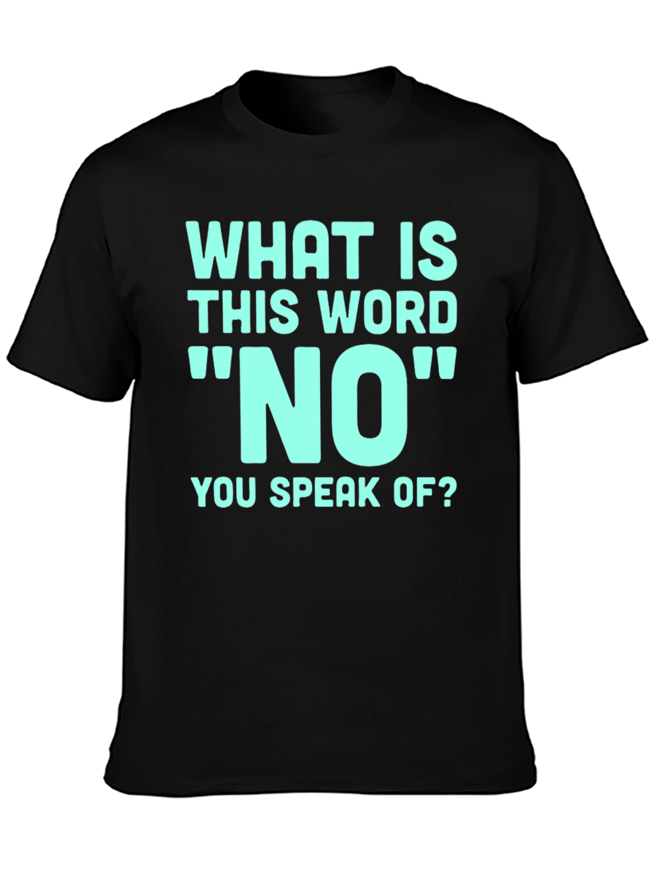 Black Humorous 'What Is This Word No' Graphic T-Shirt view 3