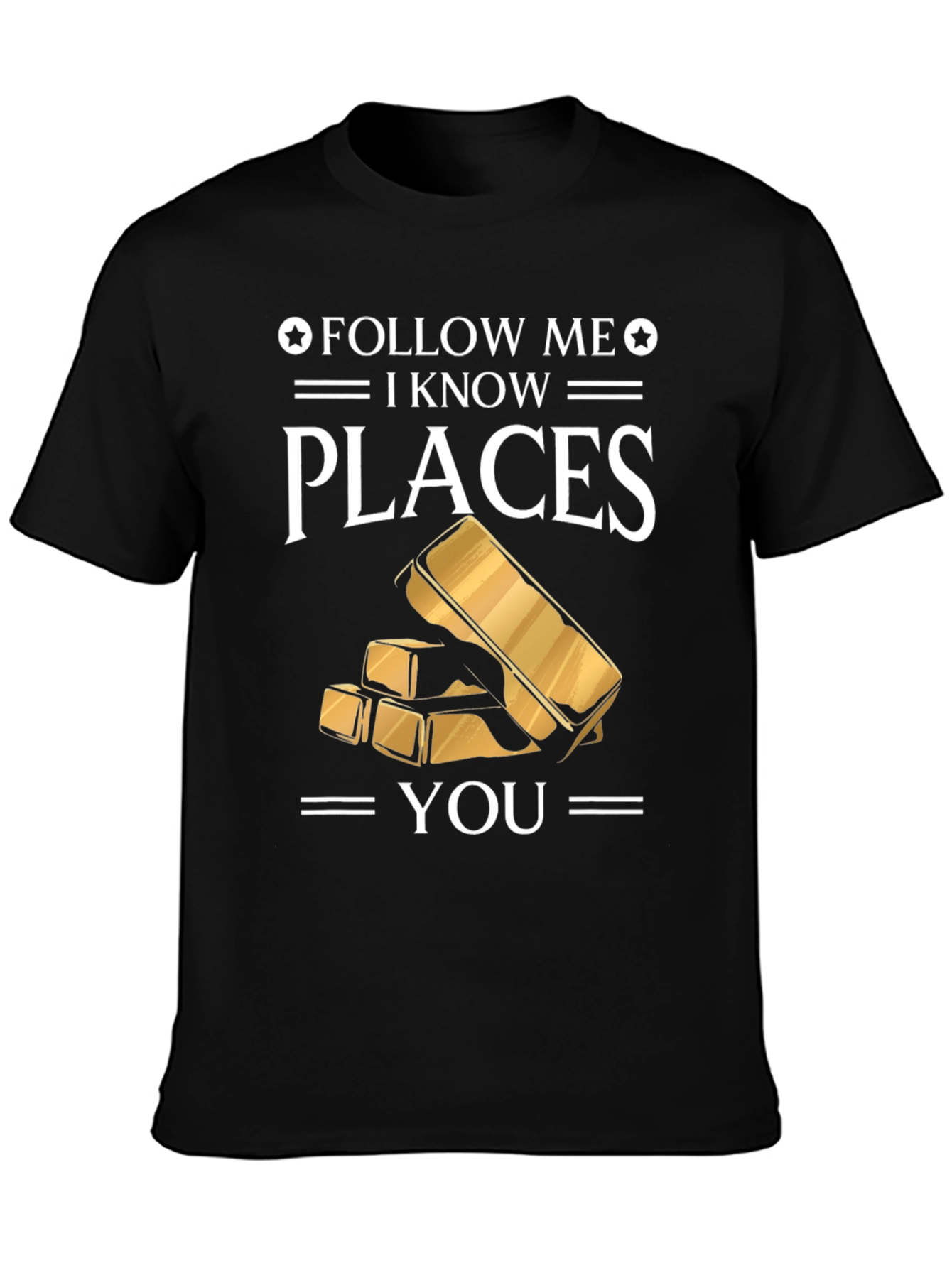 Black Follow Me I Know Places Gold Bar T-Shirt view 3