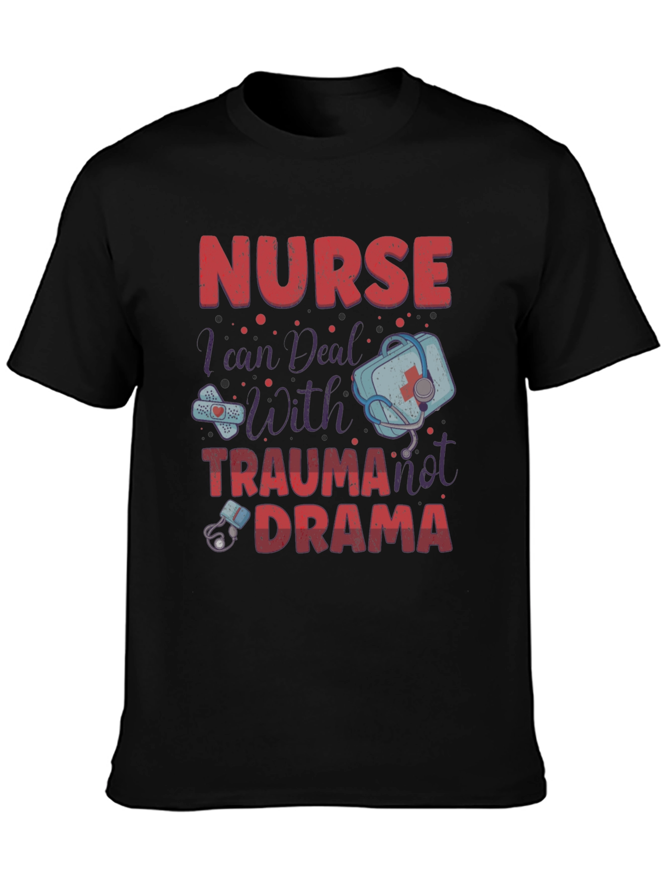Black Nurse Trauma Drama T-Shirt - Medical Humor Apparel view 3