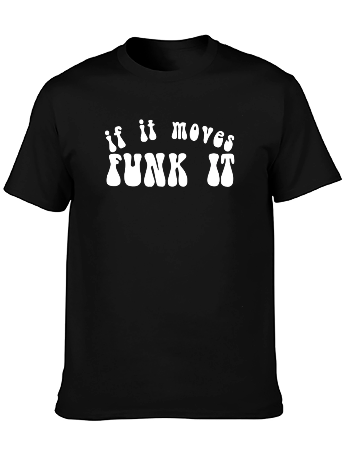 Black If It Moves Funk It T-Shirt view 3